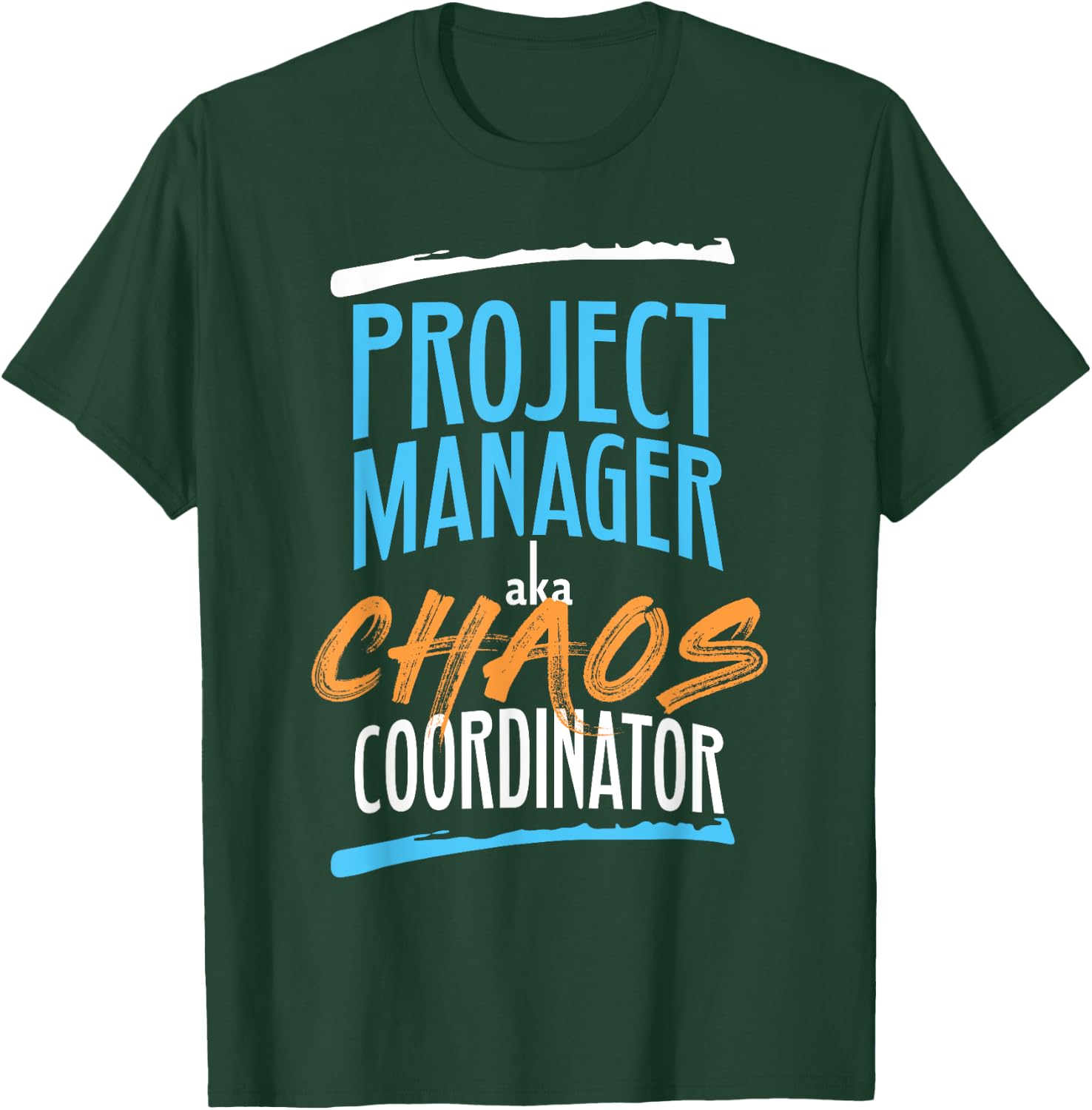 Funny Project Manager aka Chaos Coordinator Agile T-Shirt - T-Shirt | Forest