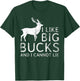 I Like Big Bucks and I Cannot Lie Deer Hunting Shirt T-Shirt - T-Shirt | Forest
