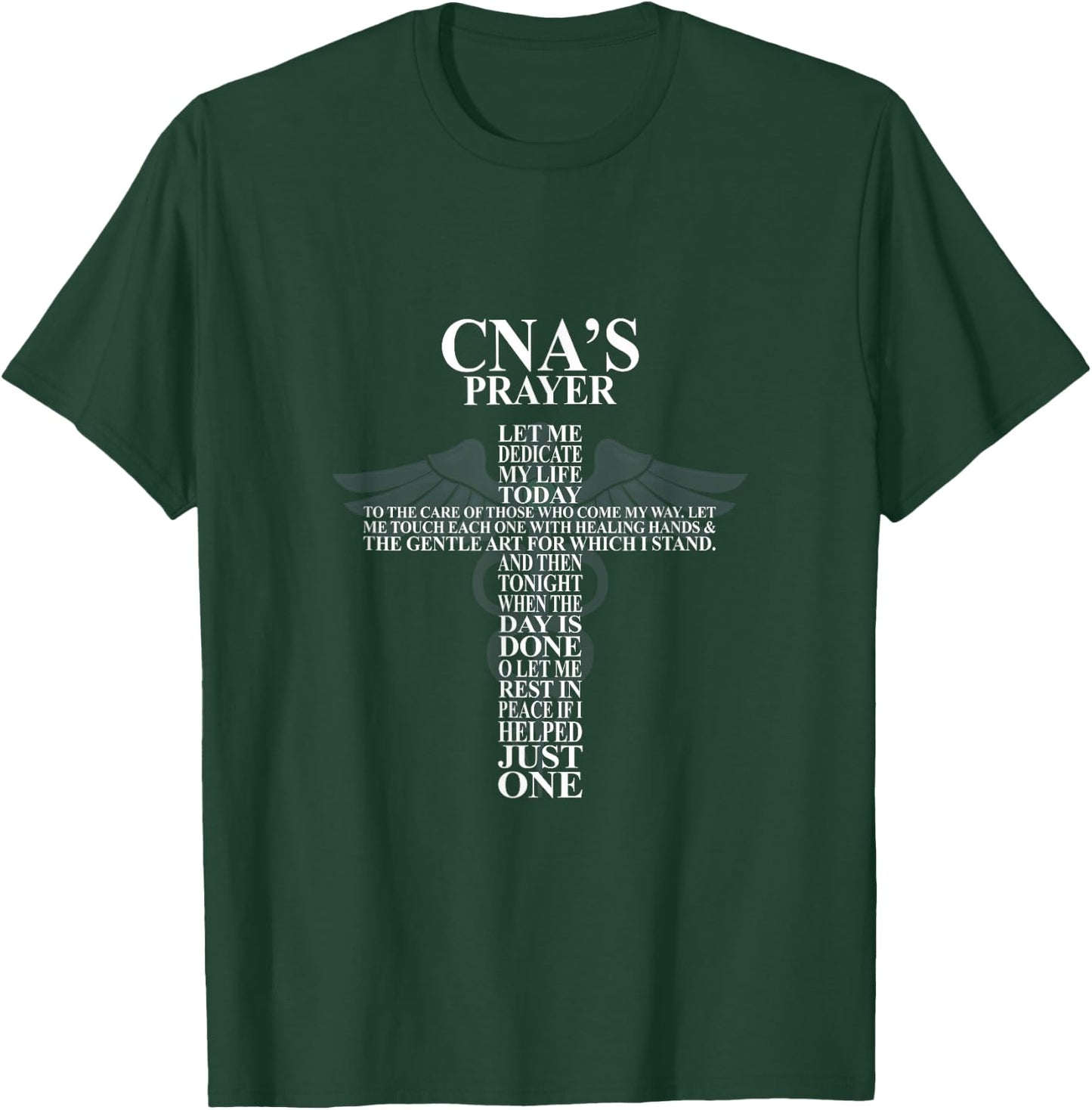 Cna's Prayer Let Me Dedicate My Life Pride Nursing Nurse T-Shirt - T-Shirt | Forest