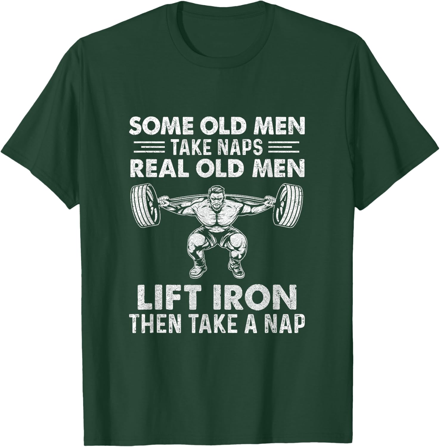 Some Old Men Take Naps Real Old Men Funny Weight Lifting T-Shirt - T-Shirt | Forest
