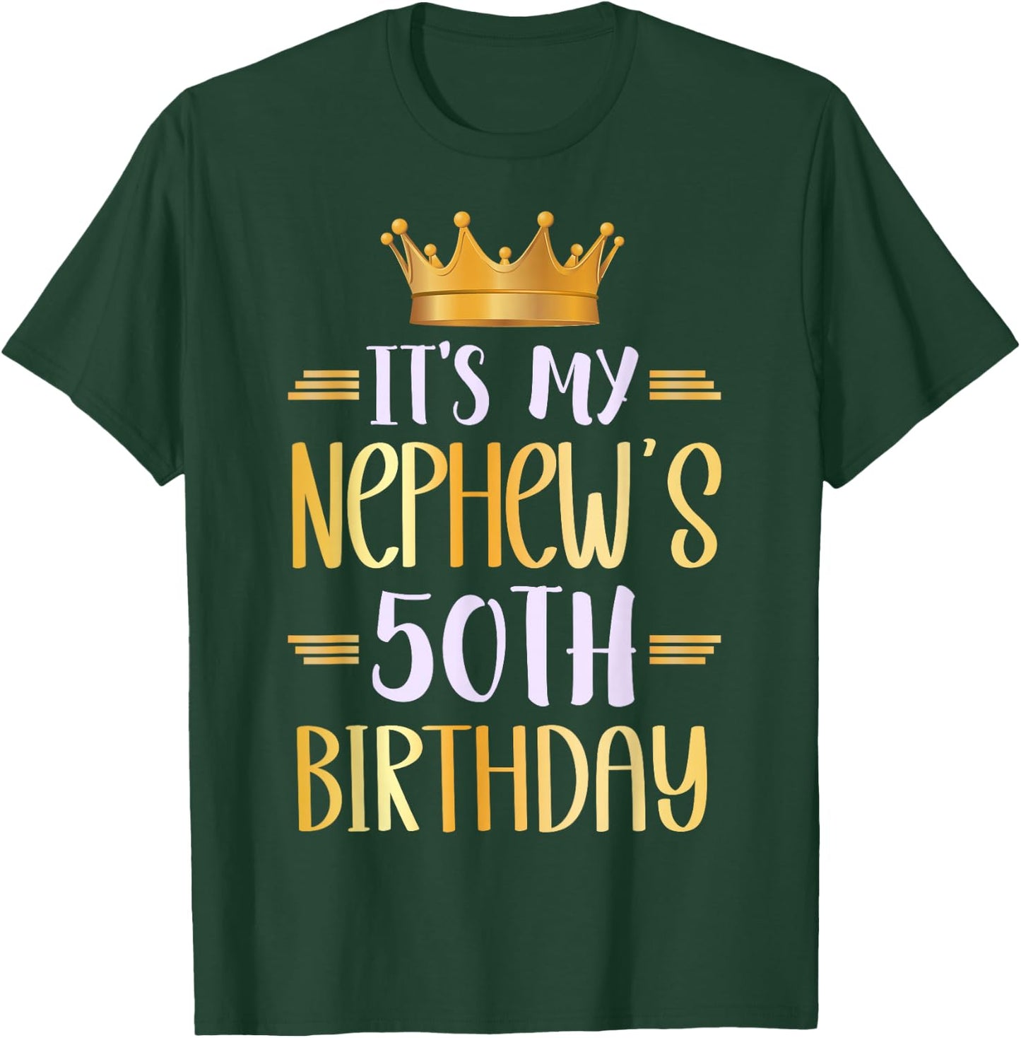 It's My Nephew's 50th Birthday Happy 50 Years Old T-Shirt - T-Shirt | Forest