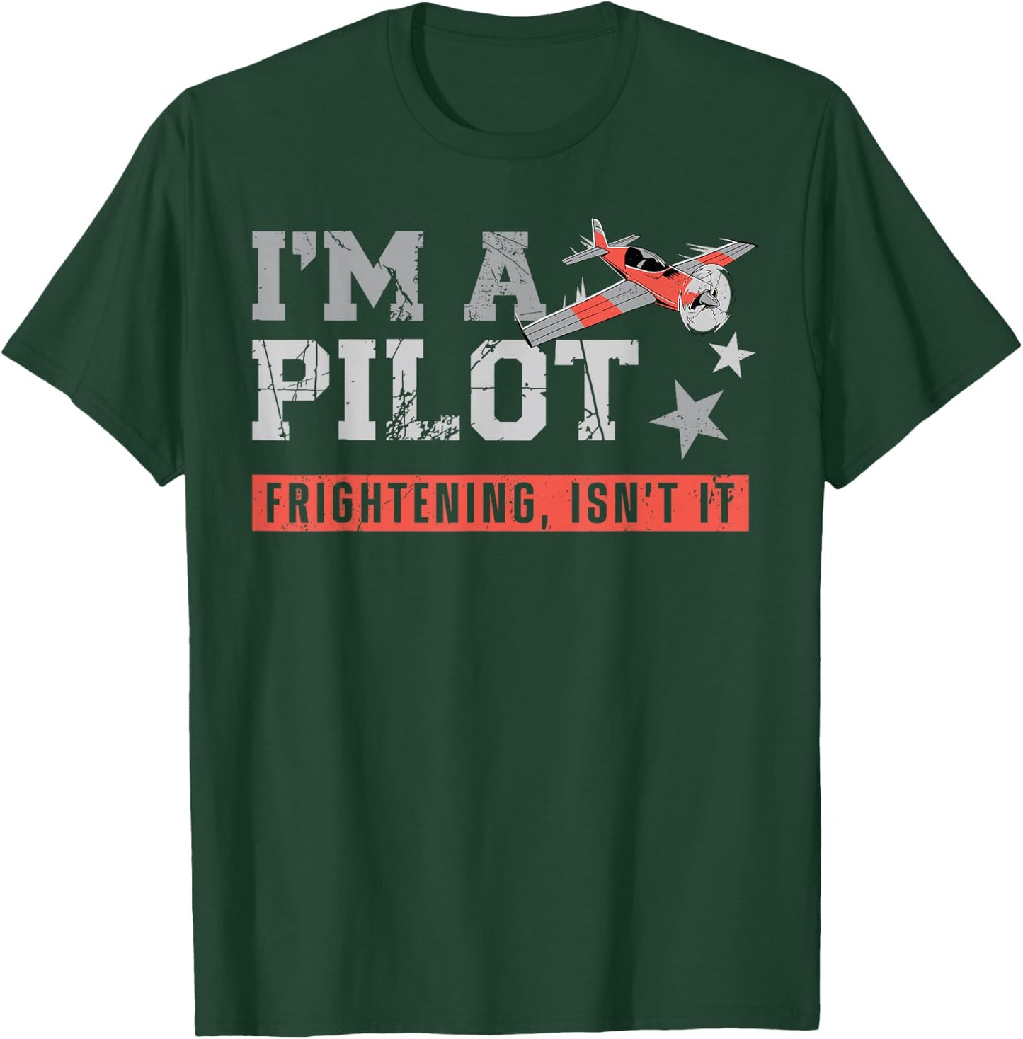 Airplane Pilot Vintage I'M A Pilot Frightening, Isn'T It? T-Shirt - T-Shirt | Forest