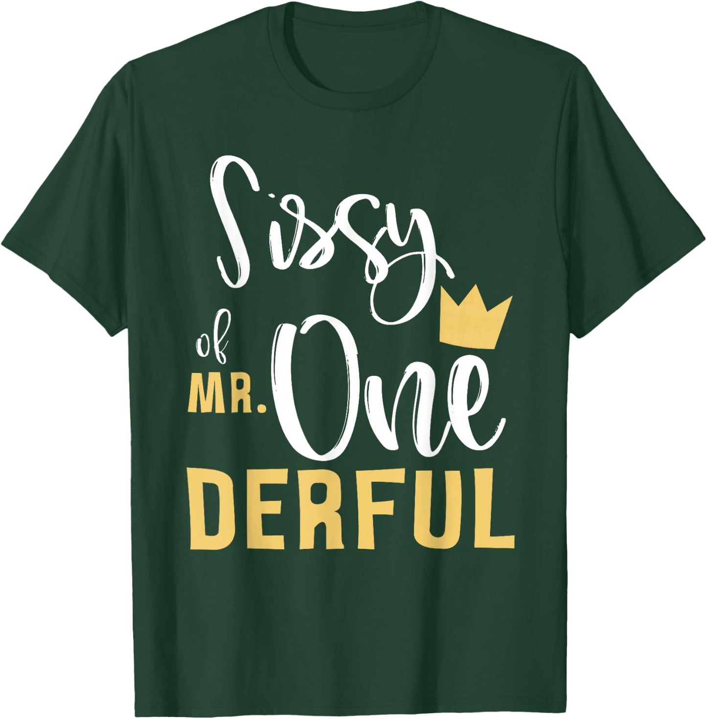 Sissy of Mr Onederful 1st Birthday Sister First One-Derful T-Shirt - T-Shirt | Forest