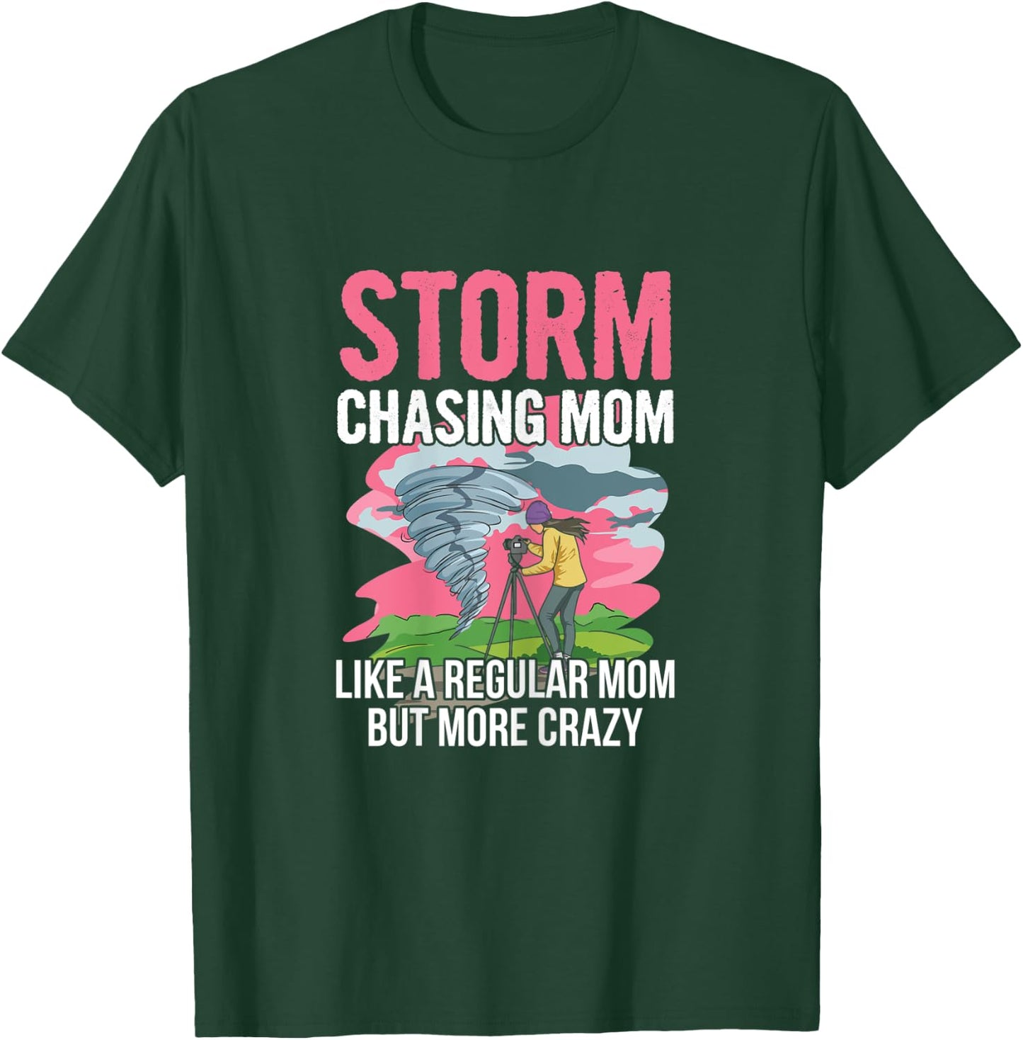 Tornado chasing design for your Storm Chasing Mom T-Shirt - T-Shirt | Forest