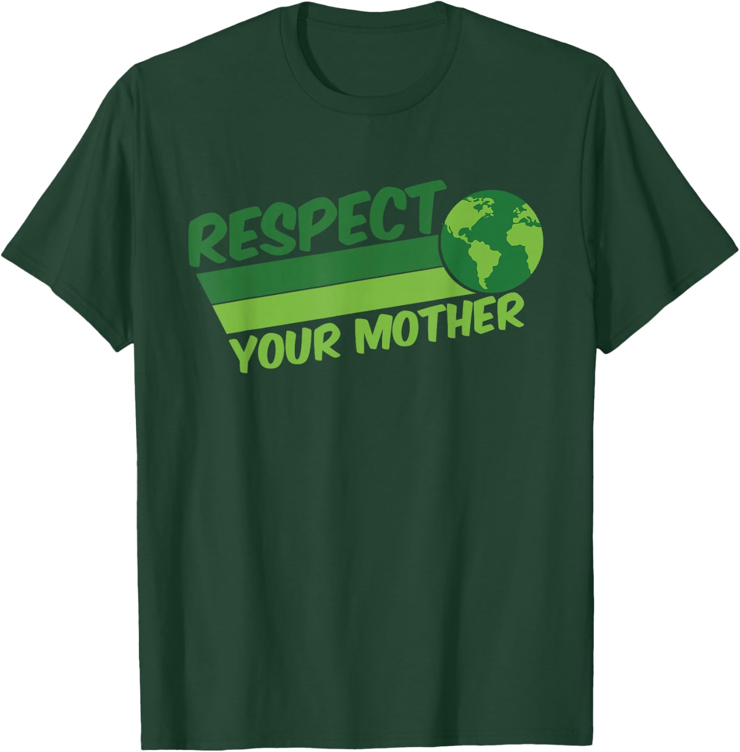Respect Your Mother Awesome Earth Day Globe Graphic T-Shirt - T-Shirt | Forest