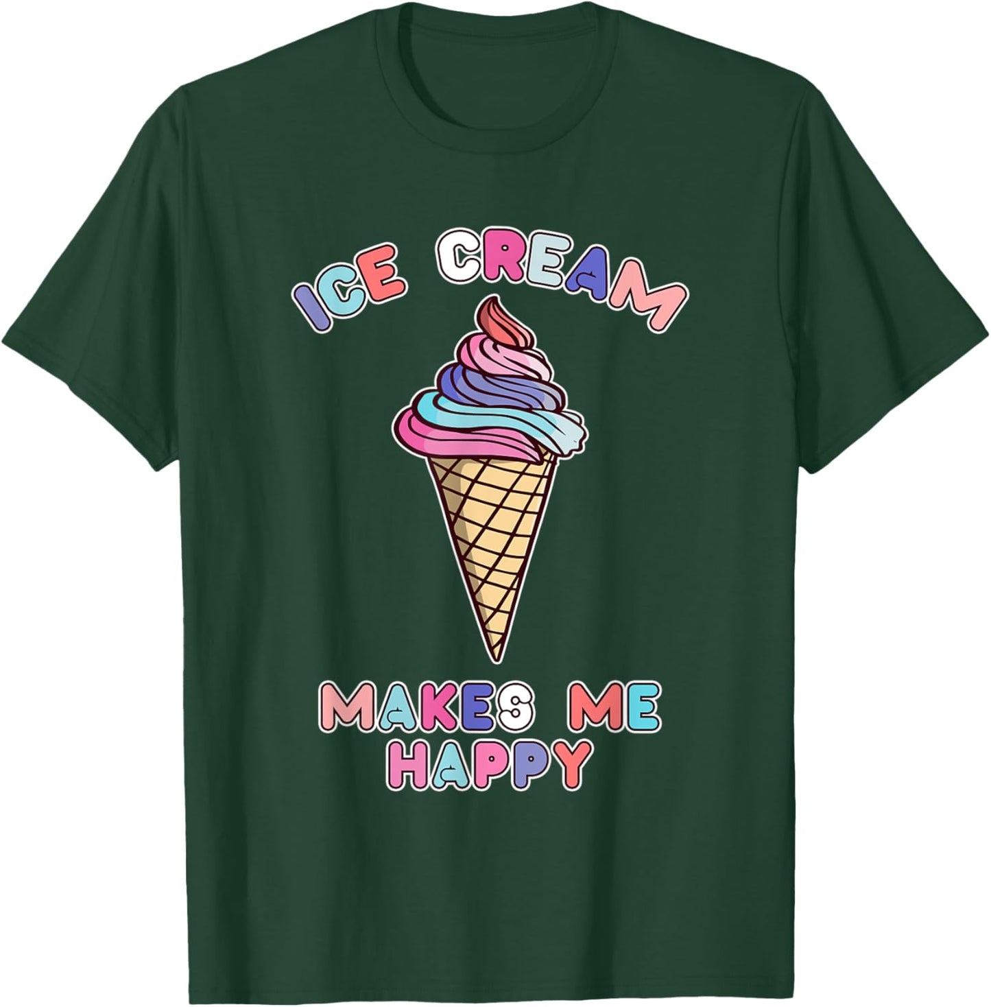 Cute Ice Cream Makes Me Happy Women T-Shirt - T-Shirt | Forest