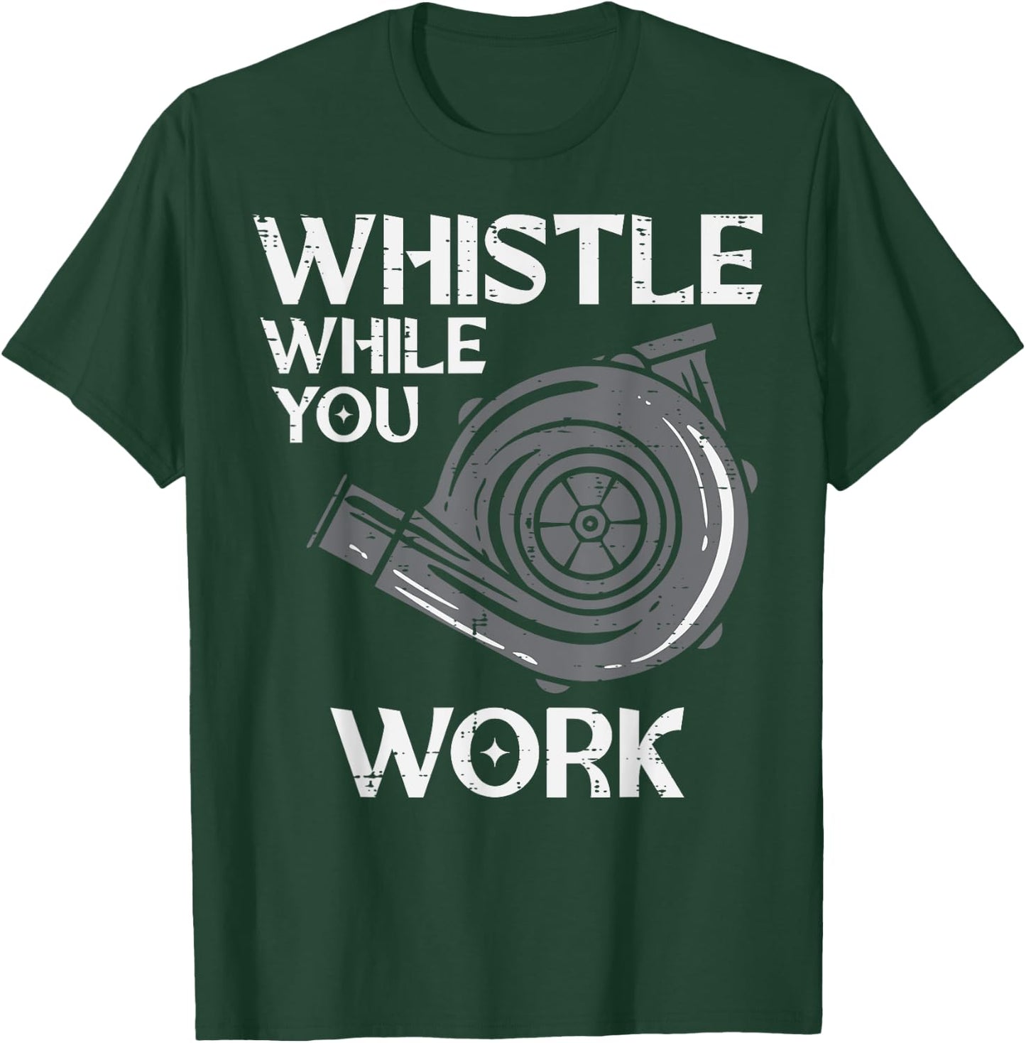 Whistle While You Work Car Engine Auto Garage Mechanic Men T-Shirt - T-Shirt | Forest