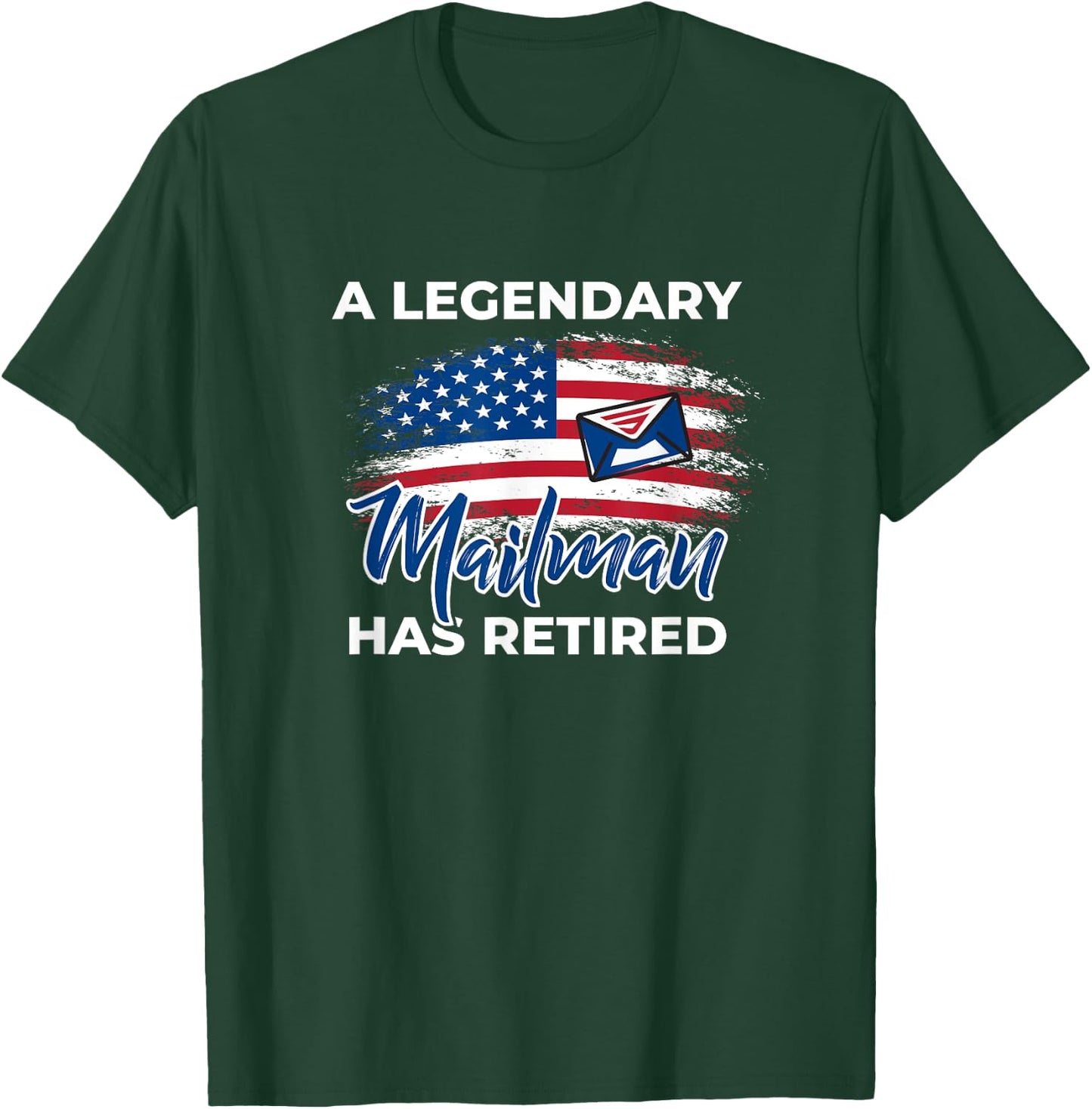 A Legendary Mailman Has Retired - Postal Worker Retirement T-Shirt - T-Shirt | Forest