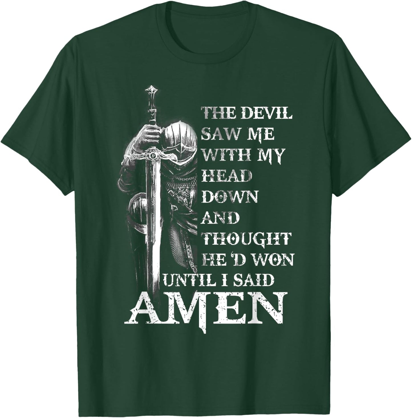 Knight Templar Christian Warrior Of God Devil I Said Amen T-Shirt - T-Shirt | Forest