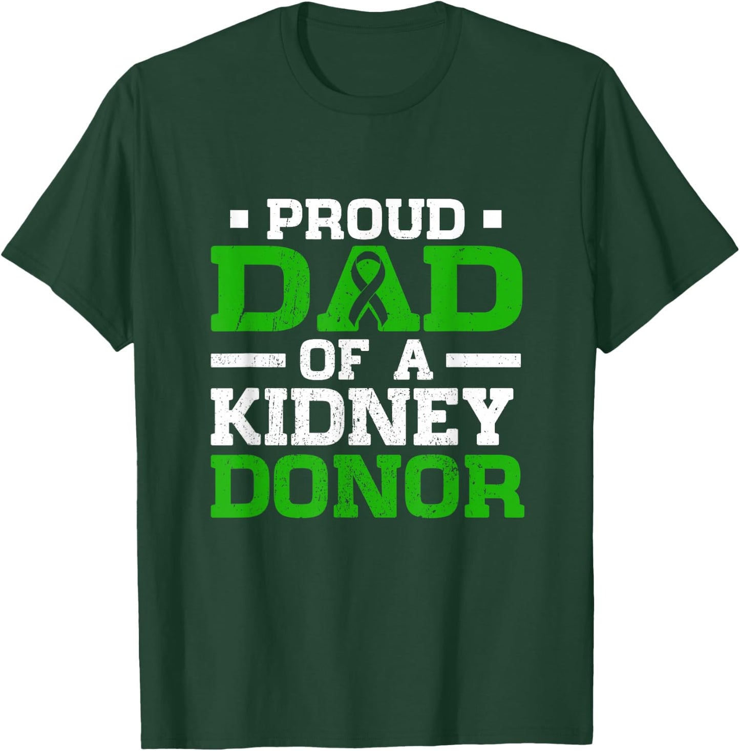 Proud Dad Of A Kidney Donor Father's Day Kidney Awareness T-Shirt - T-Shirt | Forest
