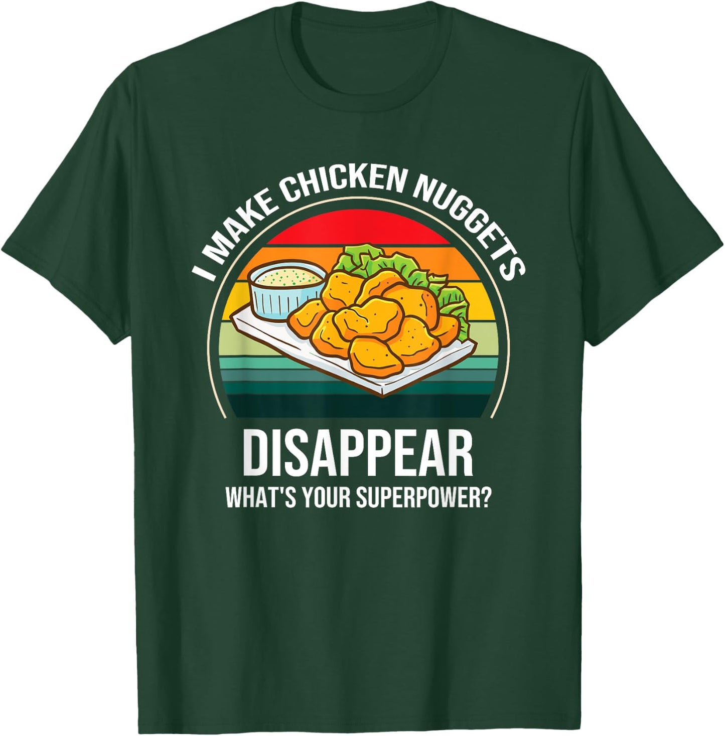 Chicken Nuggets Saying - I Make Chicken Nuggets Disappear T-Shirt - T-Shirt | Forest