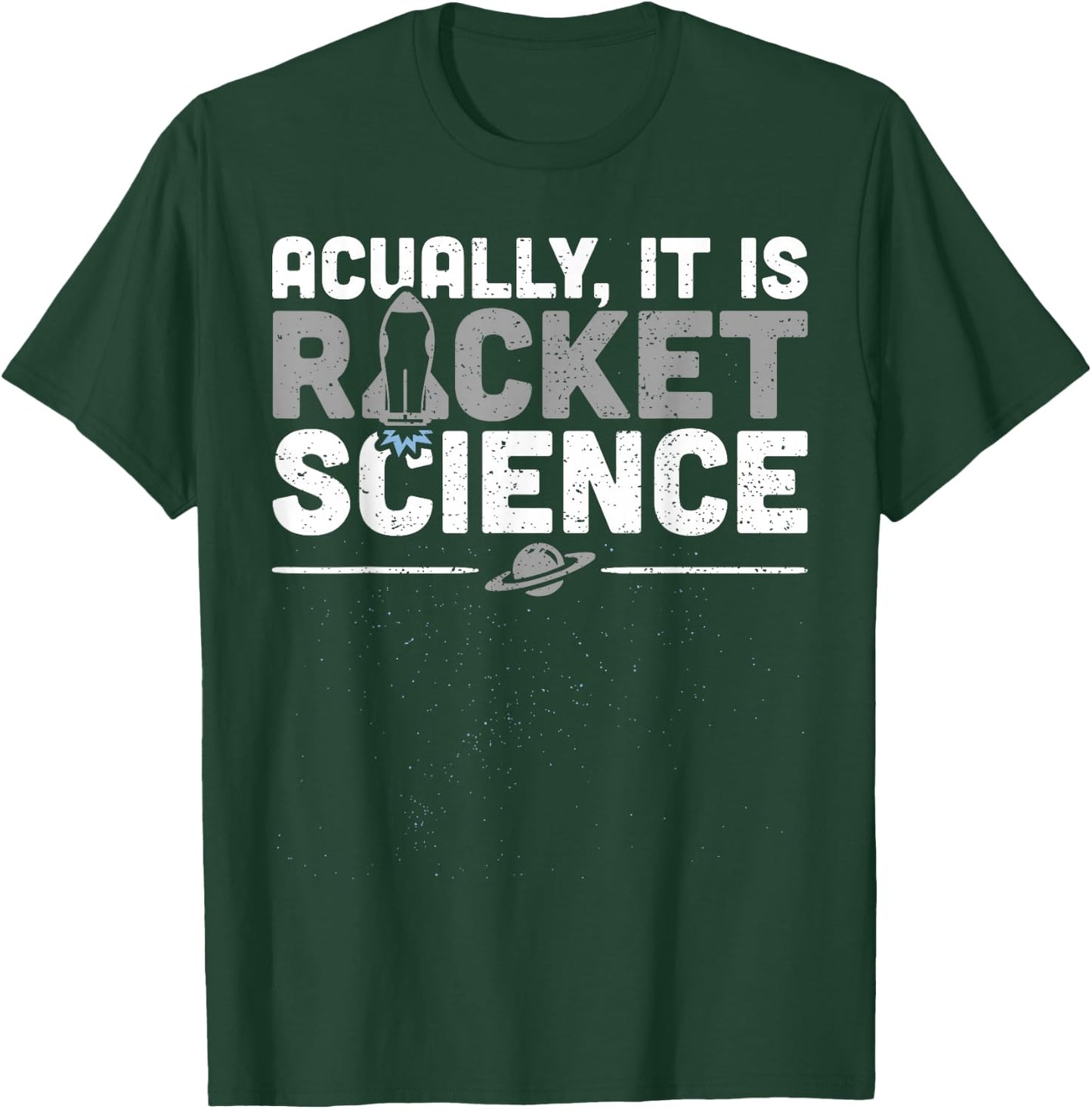 Actually It's Rocket Science T-Shirt - T-Shirt | Forest