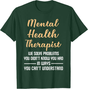Mental Illness Gift Therapist Quote T-Shirt - T-Shirt | Forest
