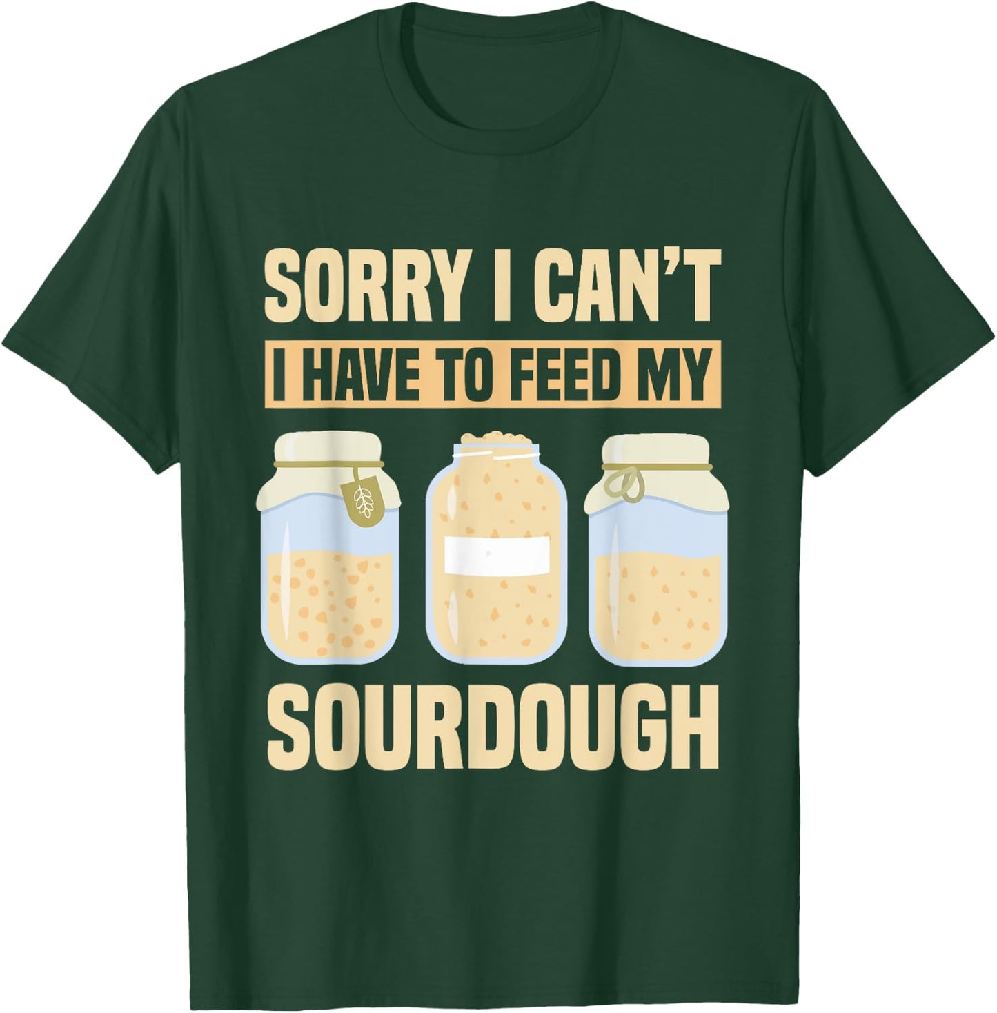 Bread Baking Sourdough Quote Sourdough Starter T-Shirt - T-Shirt | Forest