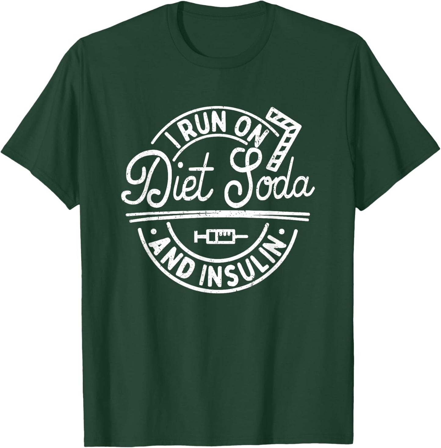 I Run On Diet Soda And Insulin Funny Diabetes Awareness T-Shirt - T-Shirt | Forest