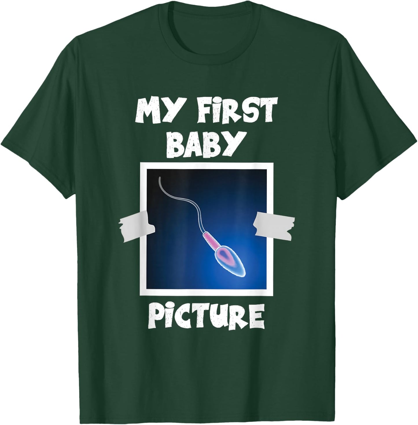 My First Baby Picture Funny Thursday Cum Humorous T-Shirt - T-Shirt | Forest