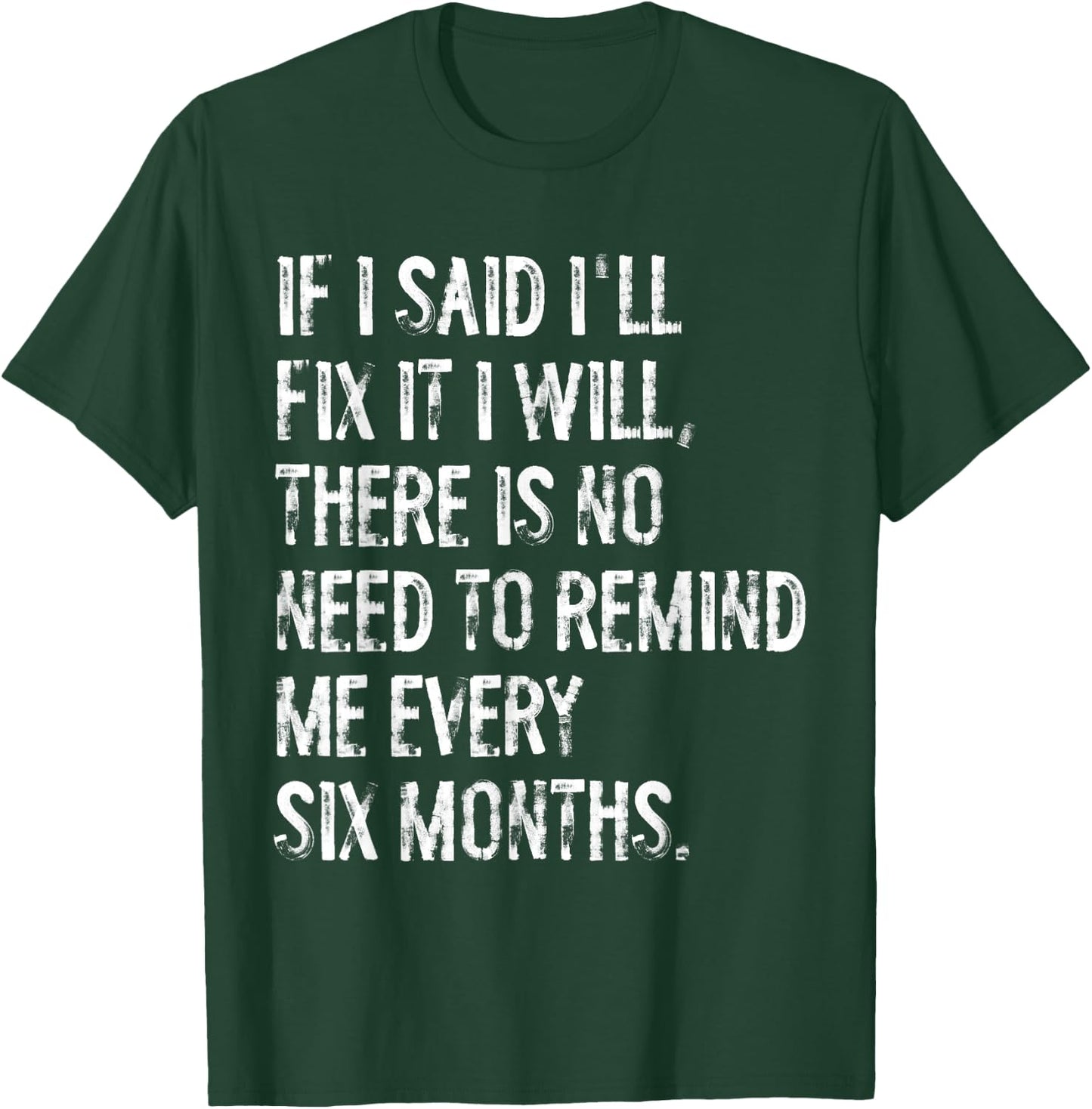 If I Said I'll Fix It I Will Handyman Carpenter Plumber T-Shirt - T-Shirt | Forest