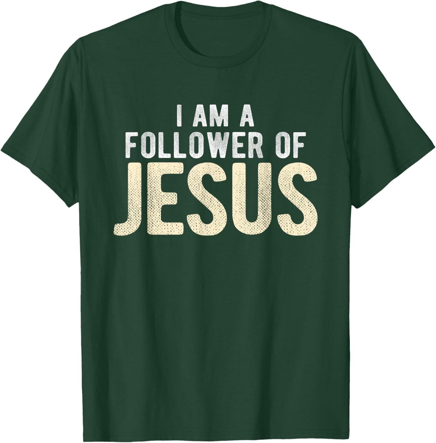 Christian Religious I Am A Follower Of Jesus T-Shirt - T-Shirt | Forest