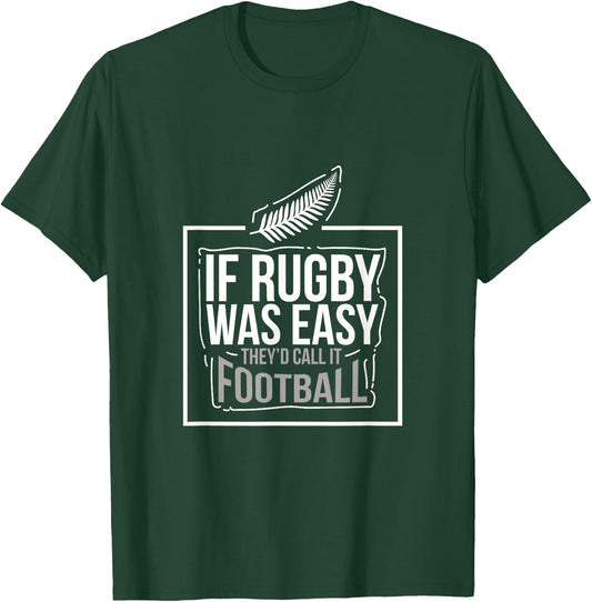If Rugby was Easy They'd Call It Football Funny Gift T-Shirt - T-Shirt | Forest