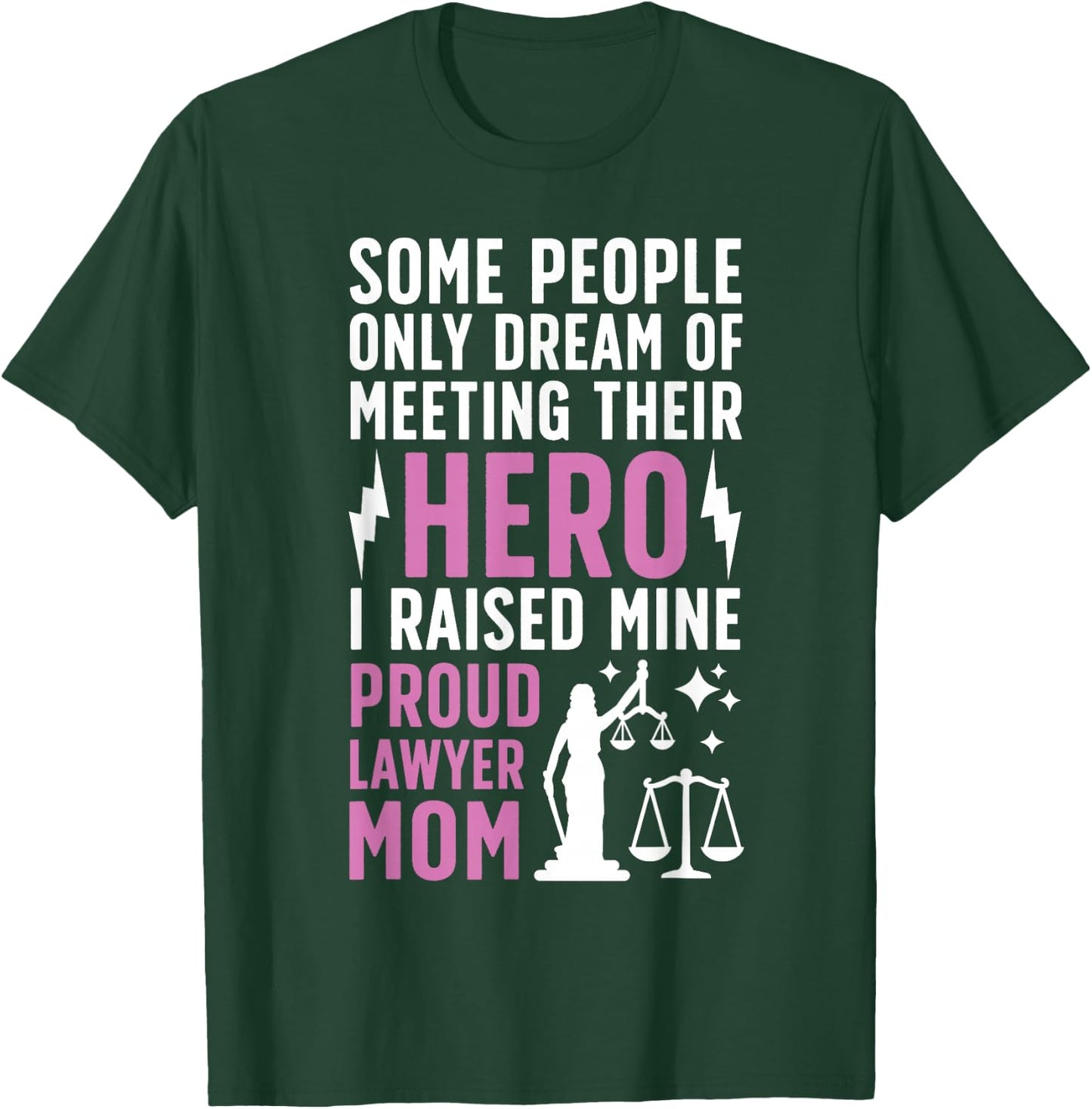 Proud Lawyer Mom Of A Lawyer Mother Lawyer Mama T-Shirt - T-Shirt | Forest