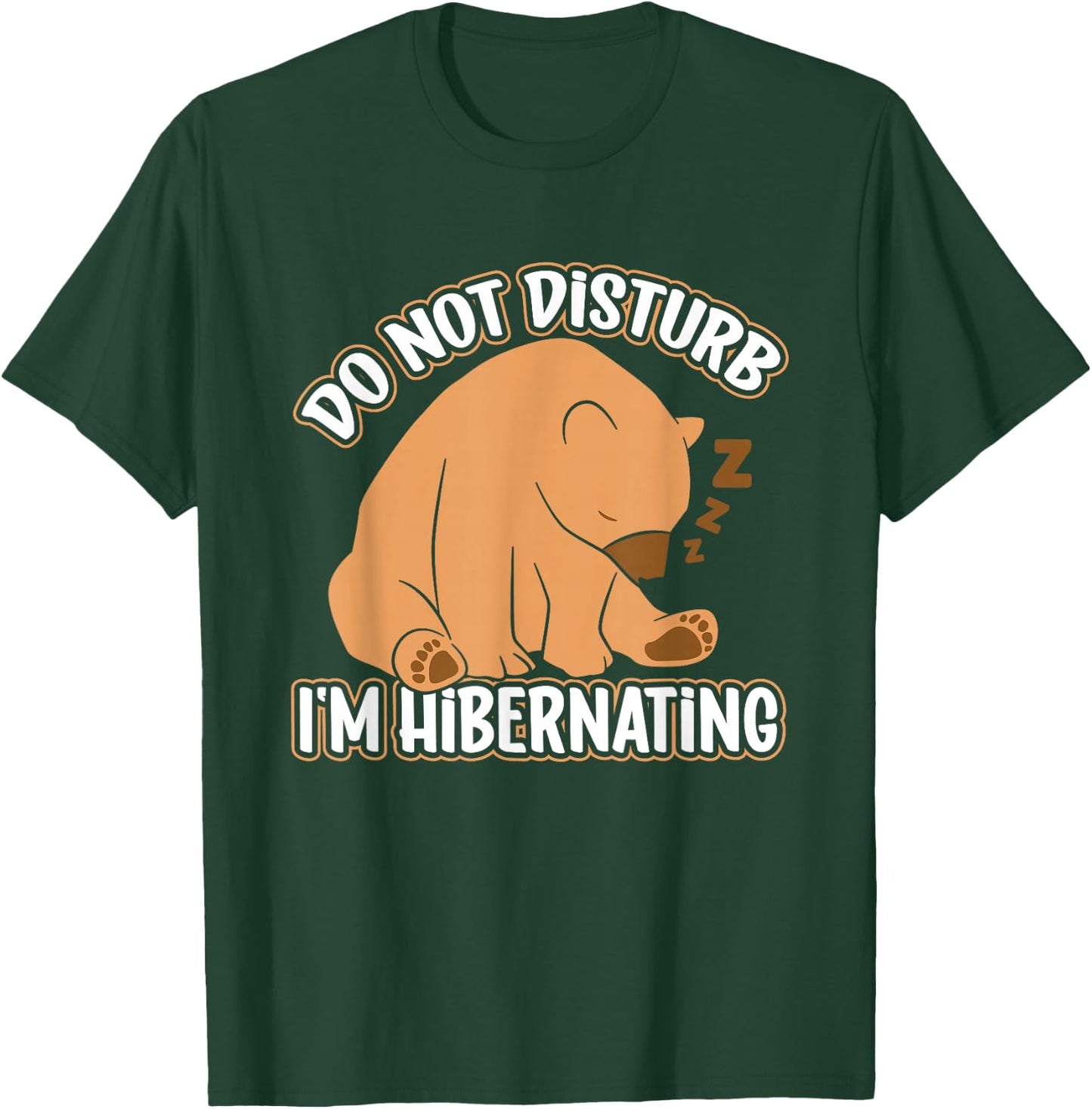 Hibernation I'm Hibernating Funny Sleepy Bear Sleeping T-Shirt - T-Shirt | Forest