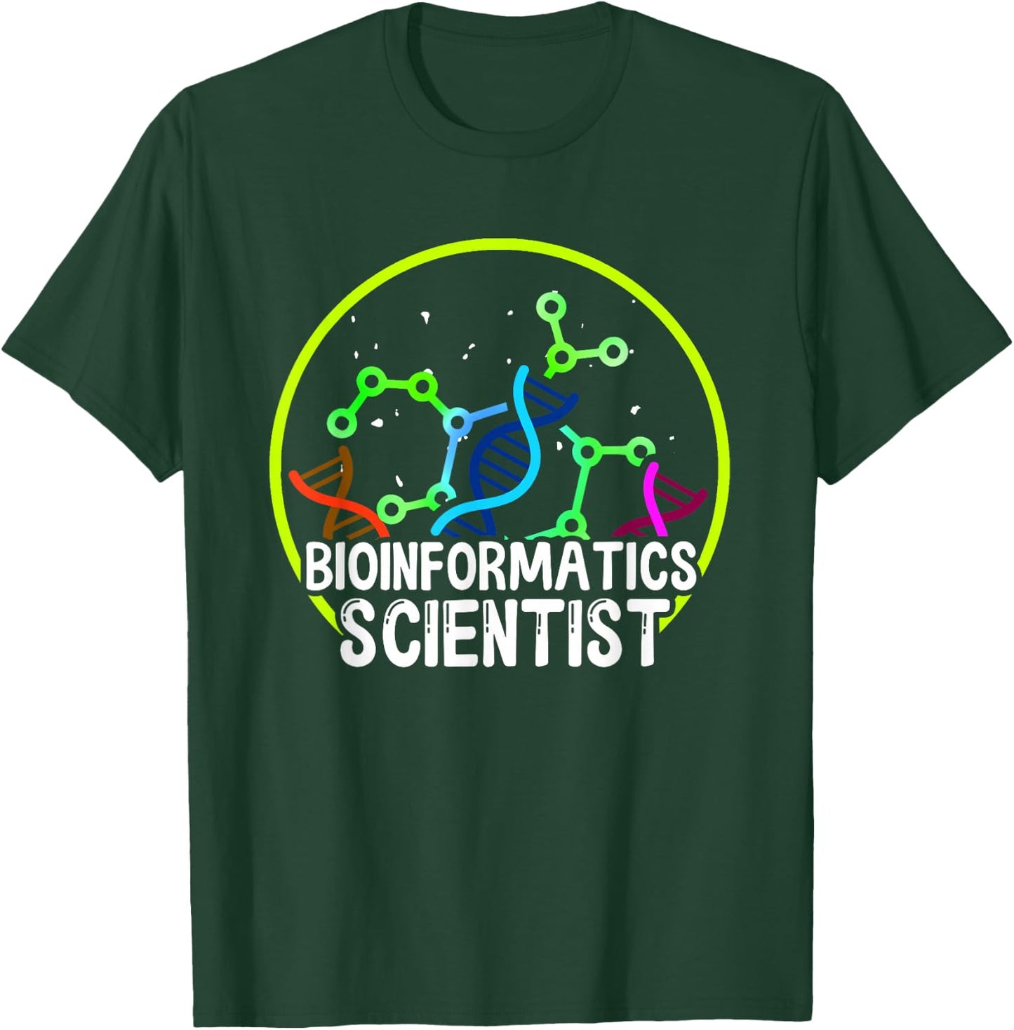 Bioinformatics Scientist | Biology Science | Bioinformatics T-Shirt - T-Shirt | Forest