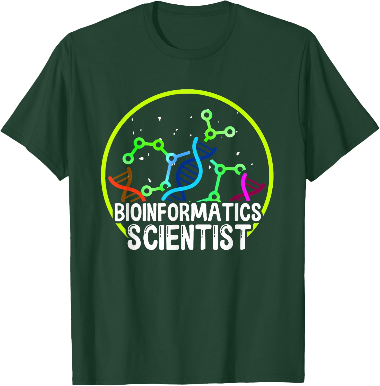 Bioinformatics Scientist | Biology Science | Bioinformatics T-Shirt - T-Shirt | Forest