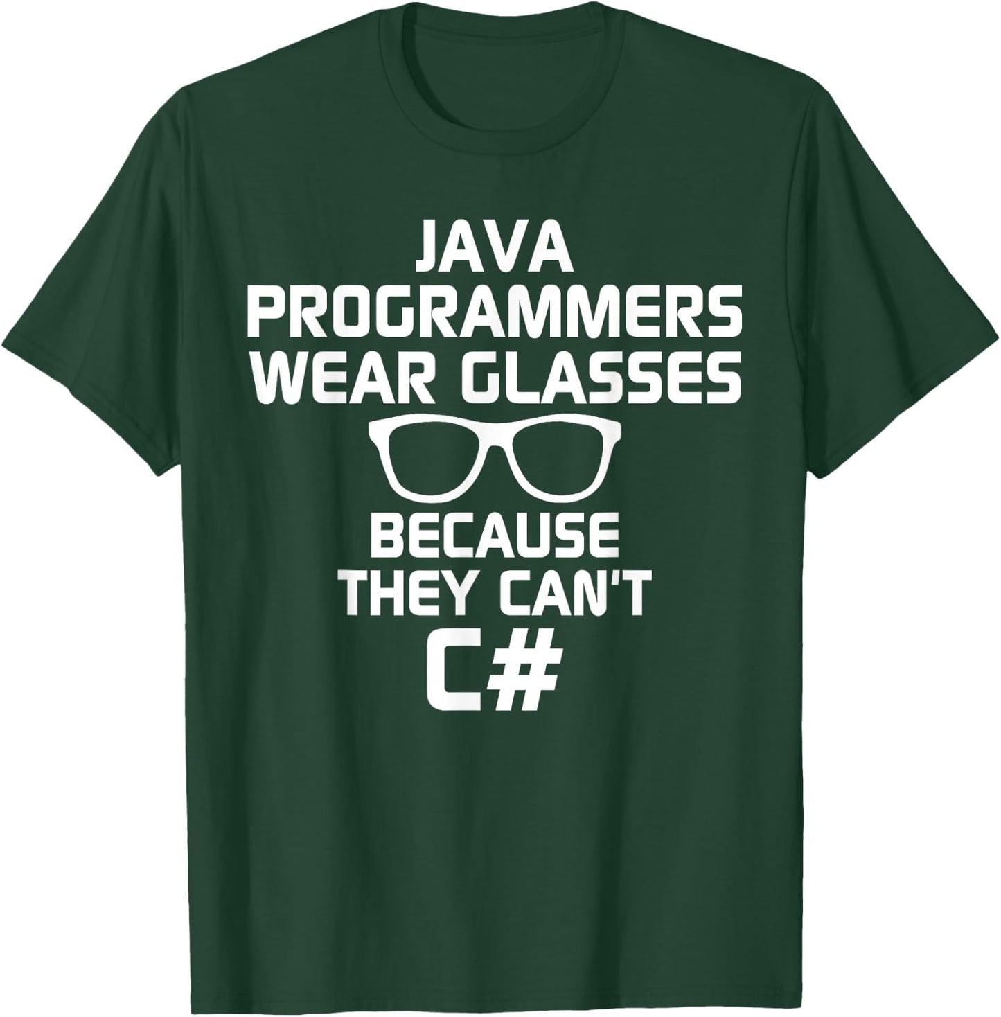 Java Programmers Wear Glasses Because They Can't C# T-Shirt - T-Shirt | Forest