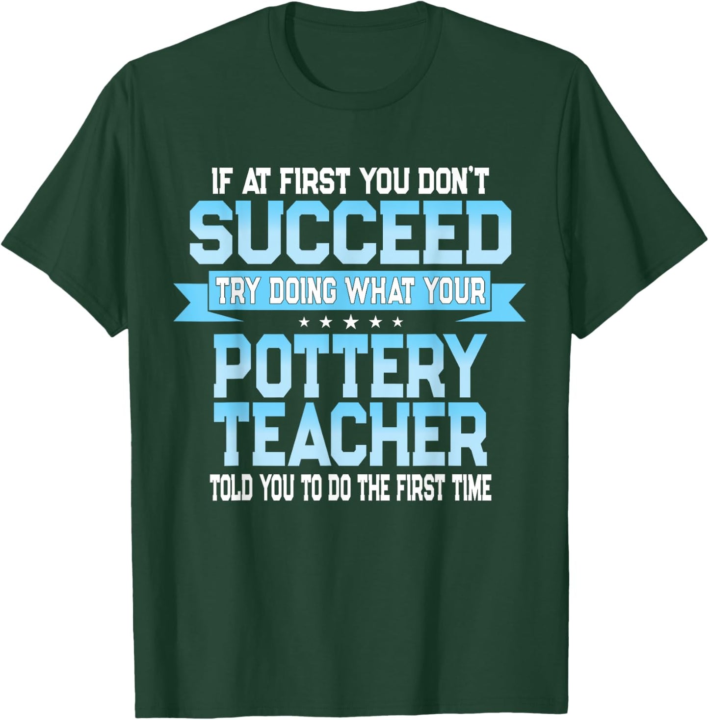 Fun Pottery Teacher Joke - Funny Saying T-Shirt - T-Shirt | Forest