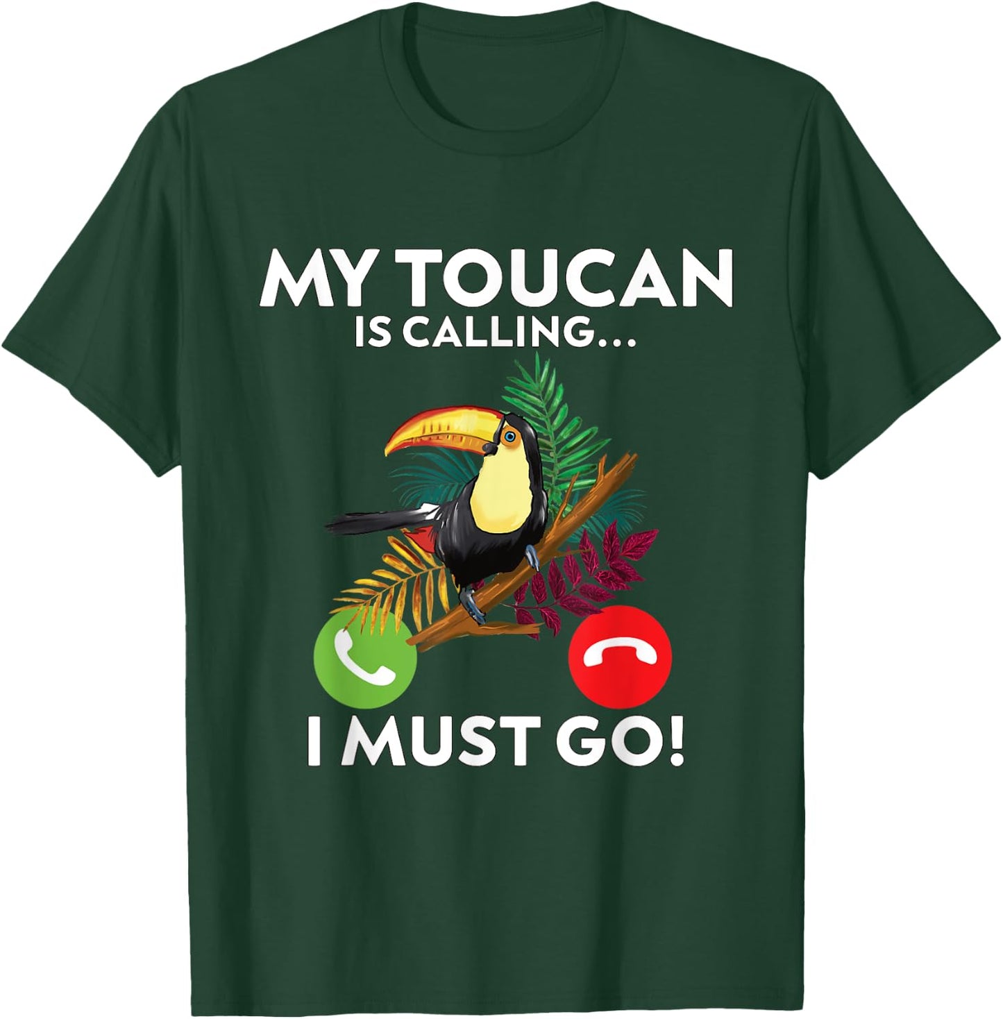 My Toucan is calling and I must go!- funny Toucan T-Shirt - T-Shirt | Forest
