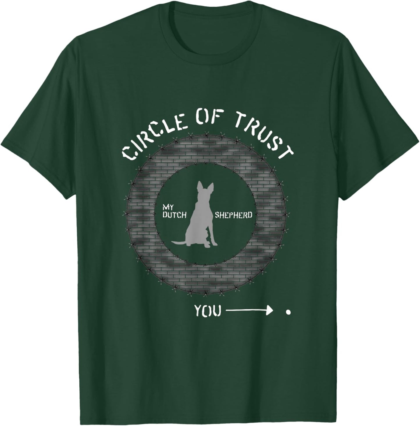 Funny Dutch Shepherd Circle of Trust Brick and Barbwire T-Shirt - T-Shirt | Forest