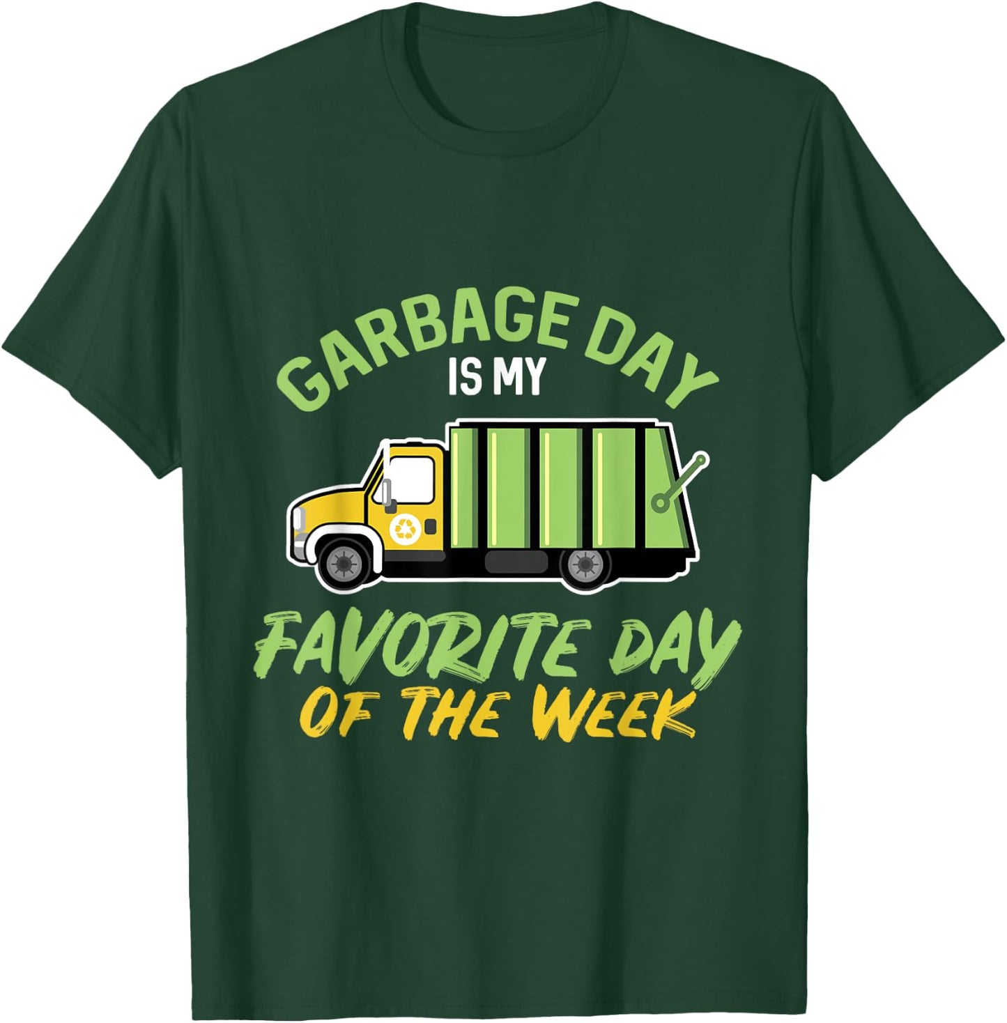 Garbage Day Is My Favorite Day , Garbage Shirt T-Shirt - T-Shirt | Forest