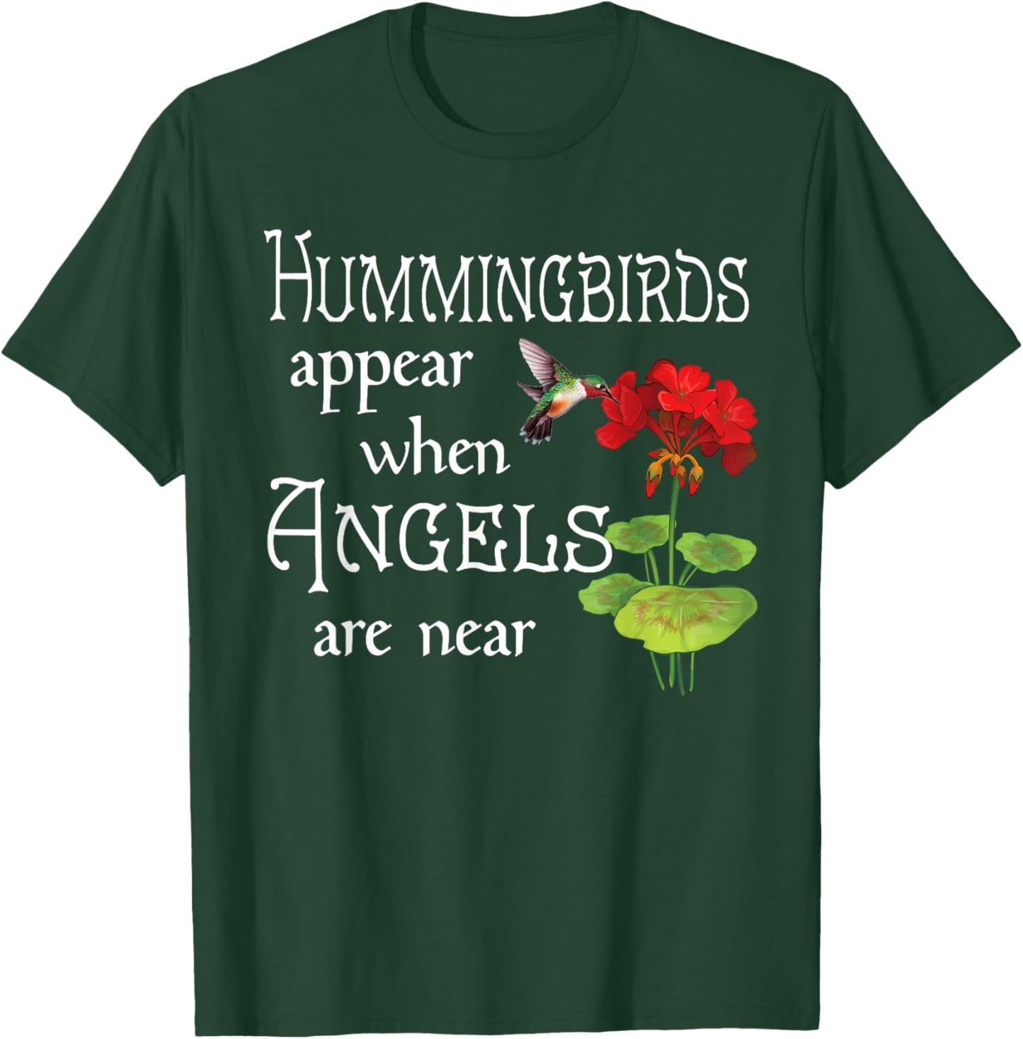 Hummingbirds Appear When Angels Are Near Bird Lover T-Shirt - T-Shirt | Forest