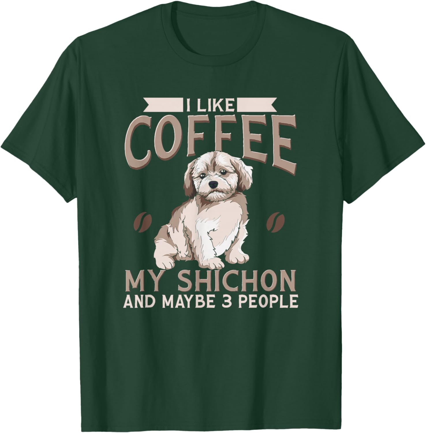 Shichon dog I Like Coffee My Shichon And Maybe 3 People T-Shirt - T-Shirt | Forest