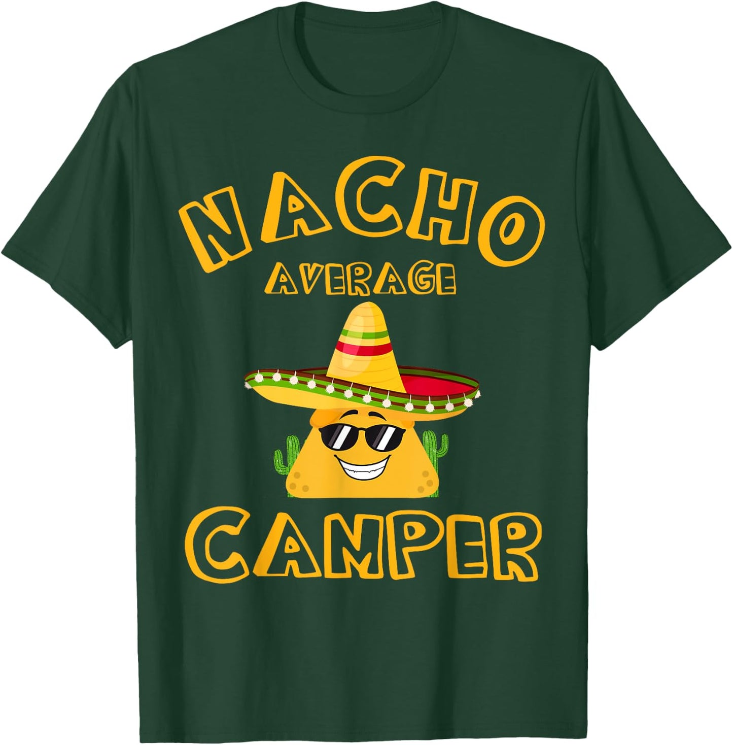 Nacho Average Camper Meme Saying Mexican Fiesta Cactus T-Shirt - T-Shirt | Forest