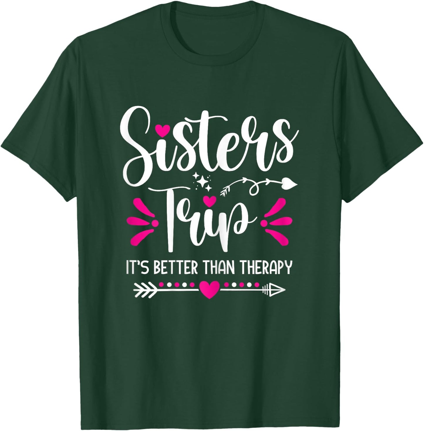 Sisters Trip It's Better Than Therapy Cute Sisters Road Trip T-Shirt - T-Shirt | Forest