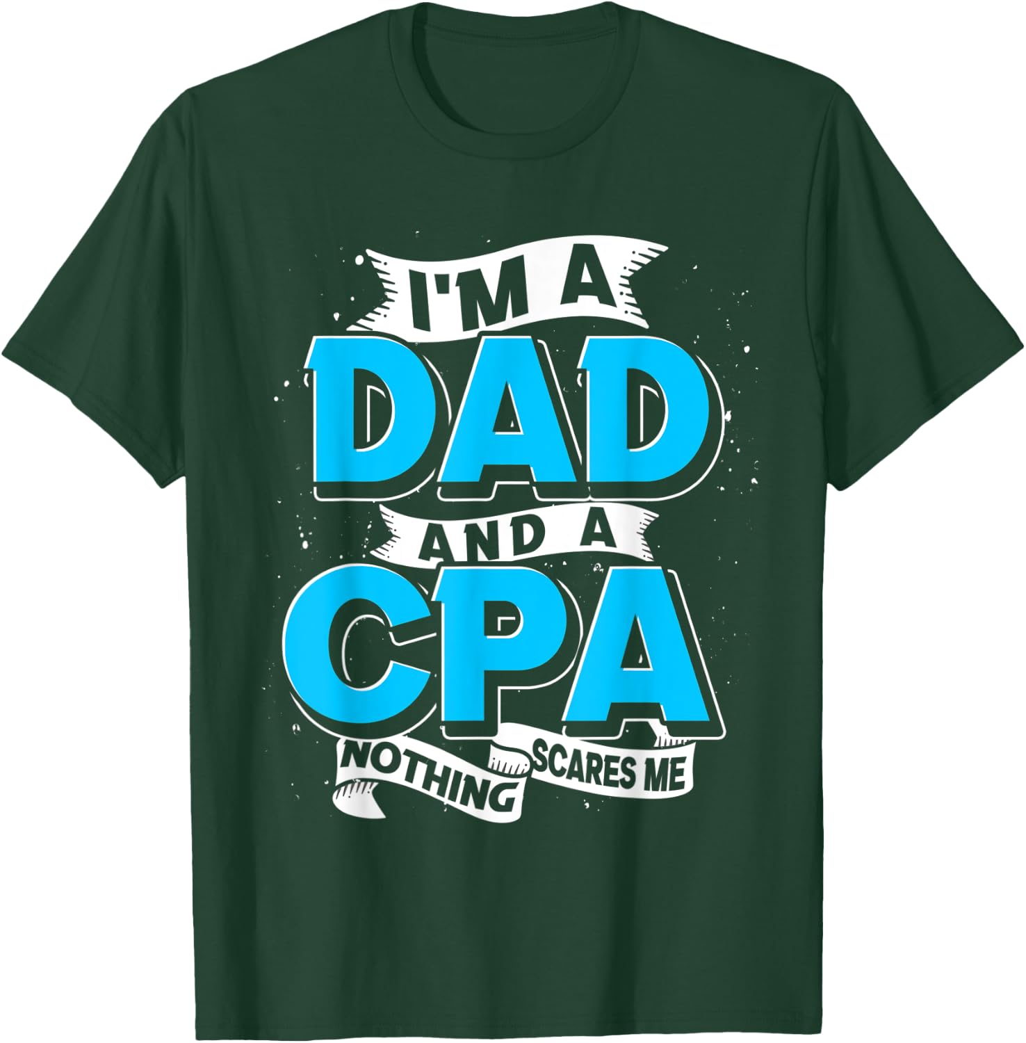 Certified Public Accountant Dad Accounting Fathers Day CPA T-Shirt - T-Shirt | Forest
