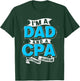 Certified Public Accountant Dad Accounting Fathers Day CPA T-Shirt - T-Shirt | Forest