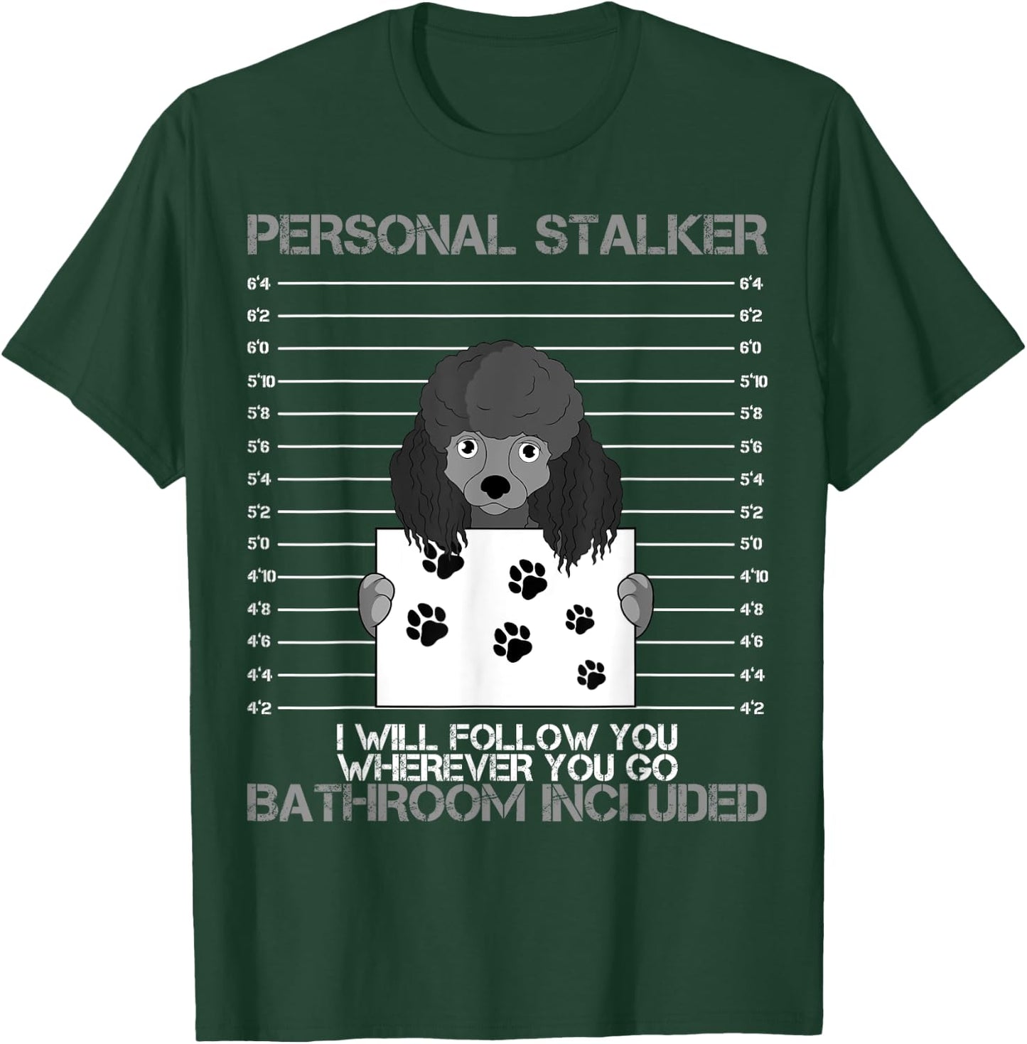 Poodle Personal Stalker Dog Owner Pet Water Retriever Lover Men Women Kids T-Shirt - T-Shirt | Forest