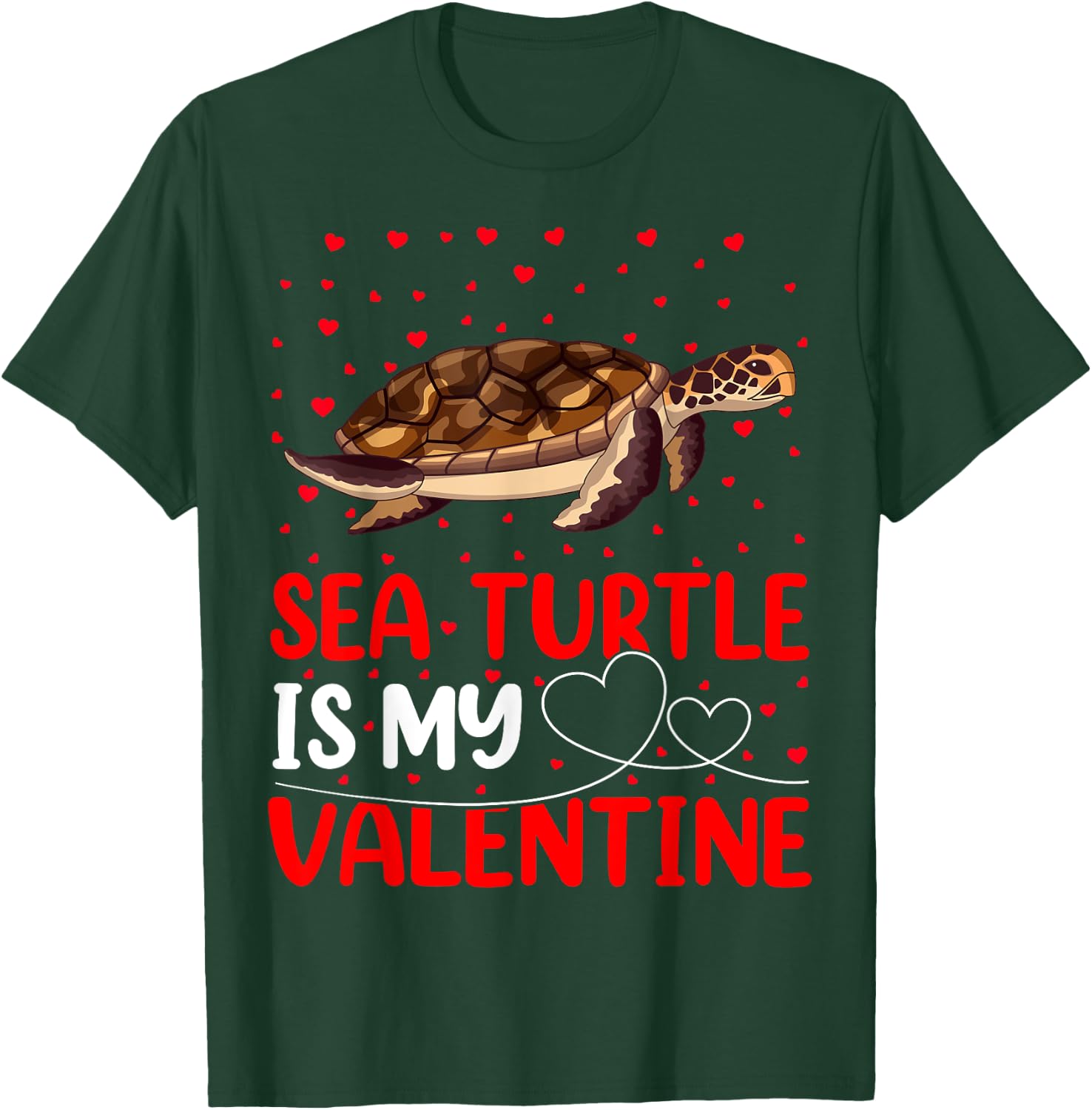 Sea Turtle Fish Lover Funny Sea Turtle Is My Valentine T-Shirt - T-Shirt | Forest