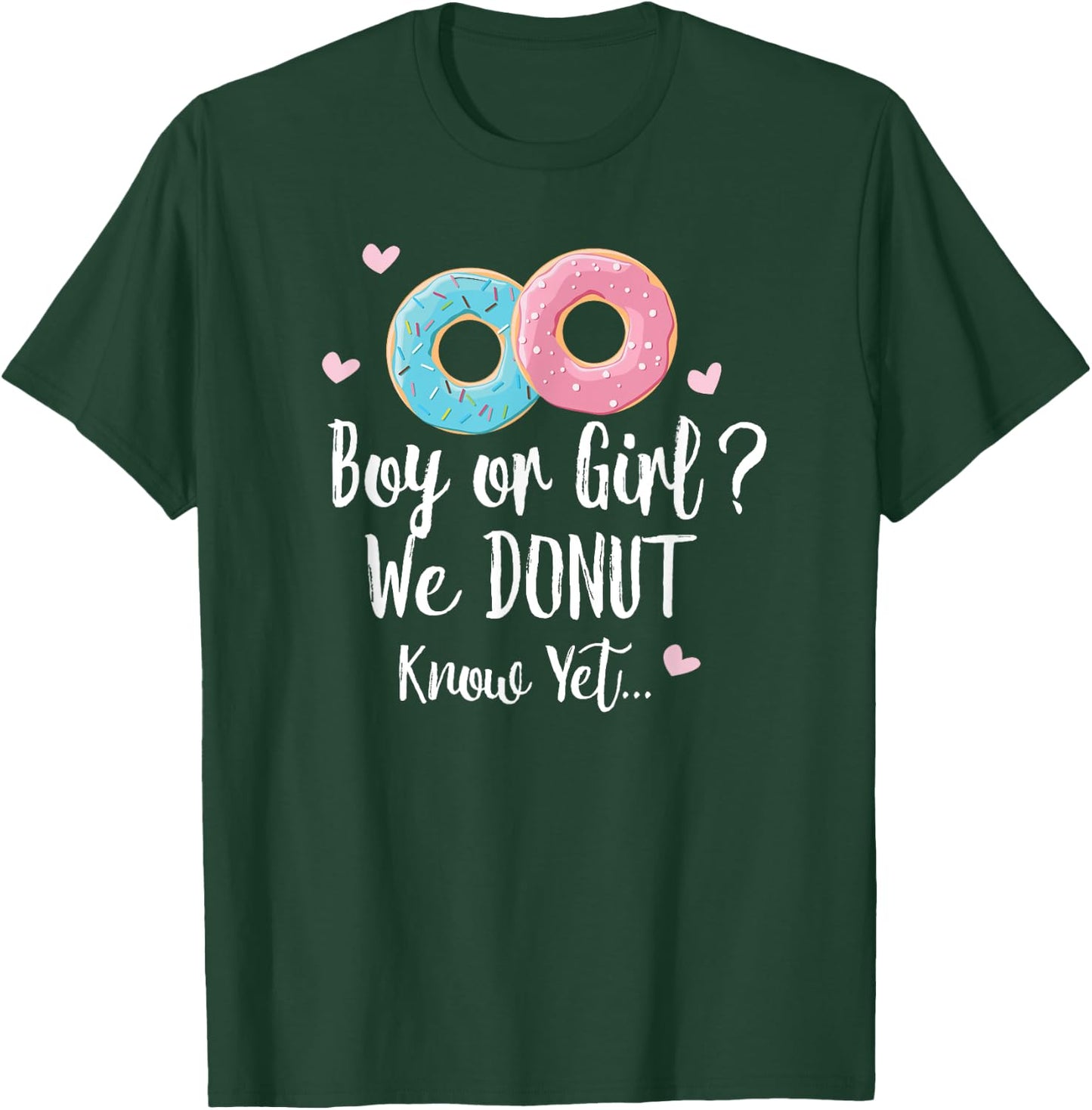 Boy or Girl We Donut Know - Gender Reveal Gift T-Shirt - T-Shirt | Forest