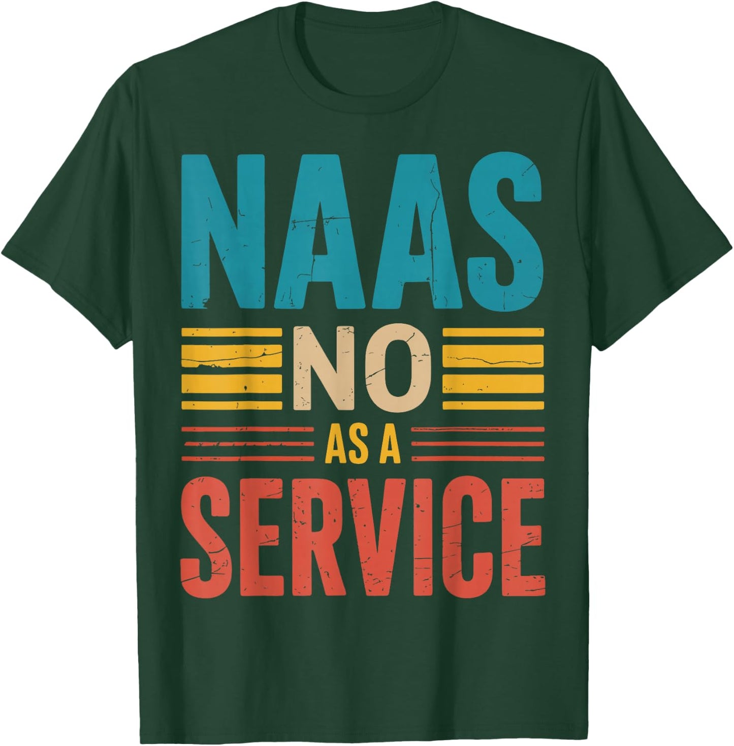 Naas No As A Service T-Shirt - T-Shirt | Forest