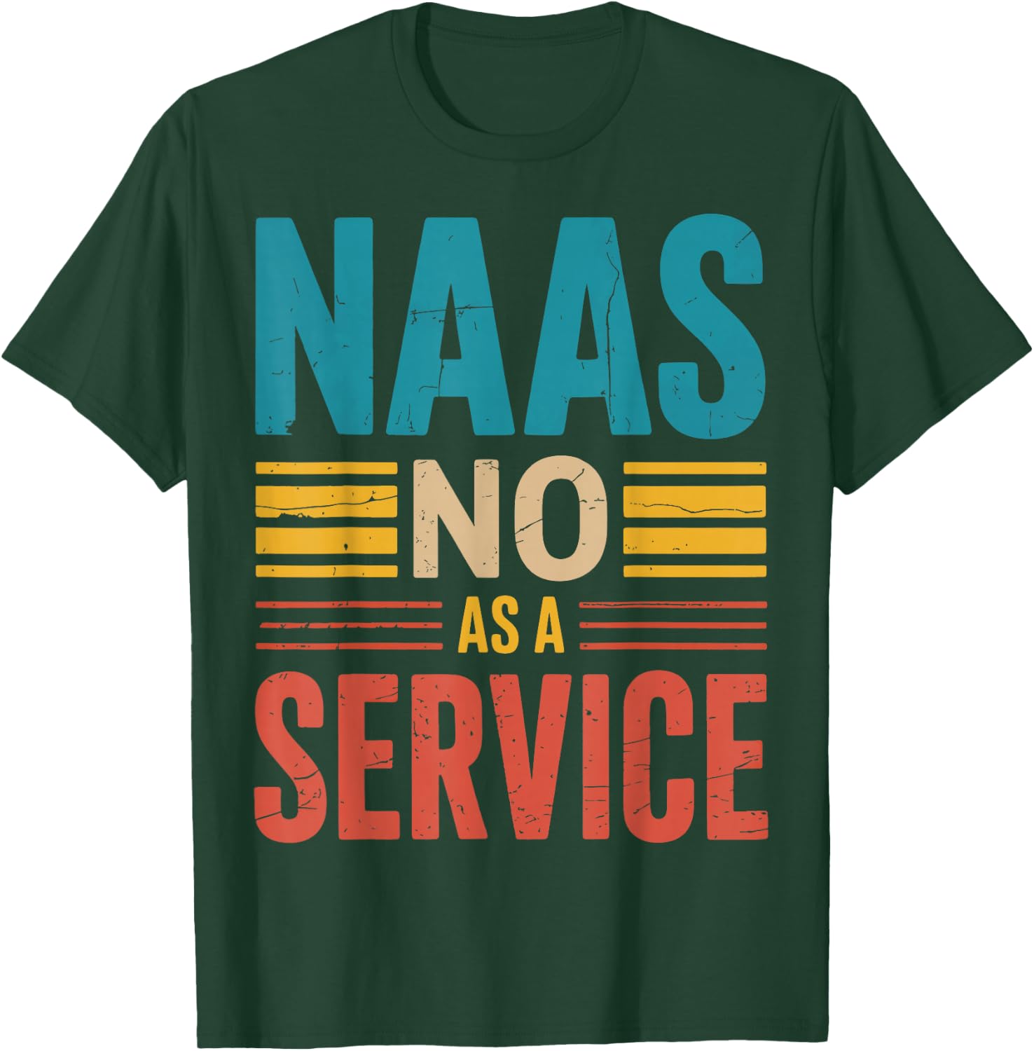 Naas No As A Service T-Shirt - T-Shirt | Forest
