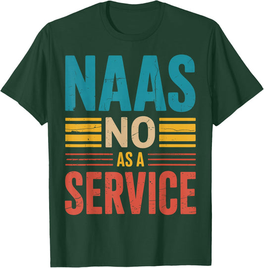 Naas No As A Service T-Shirt - T-Shirt | Forest