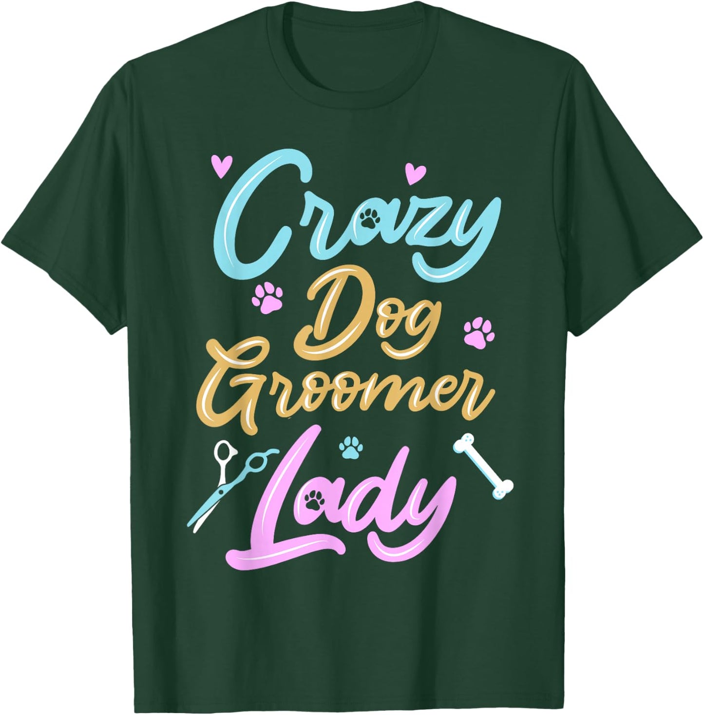 Crazy Dog Groomer T-Shirt - T-Shirt | Forest
