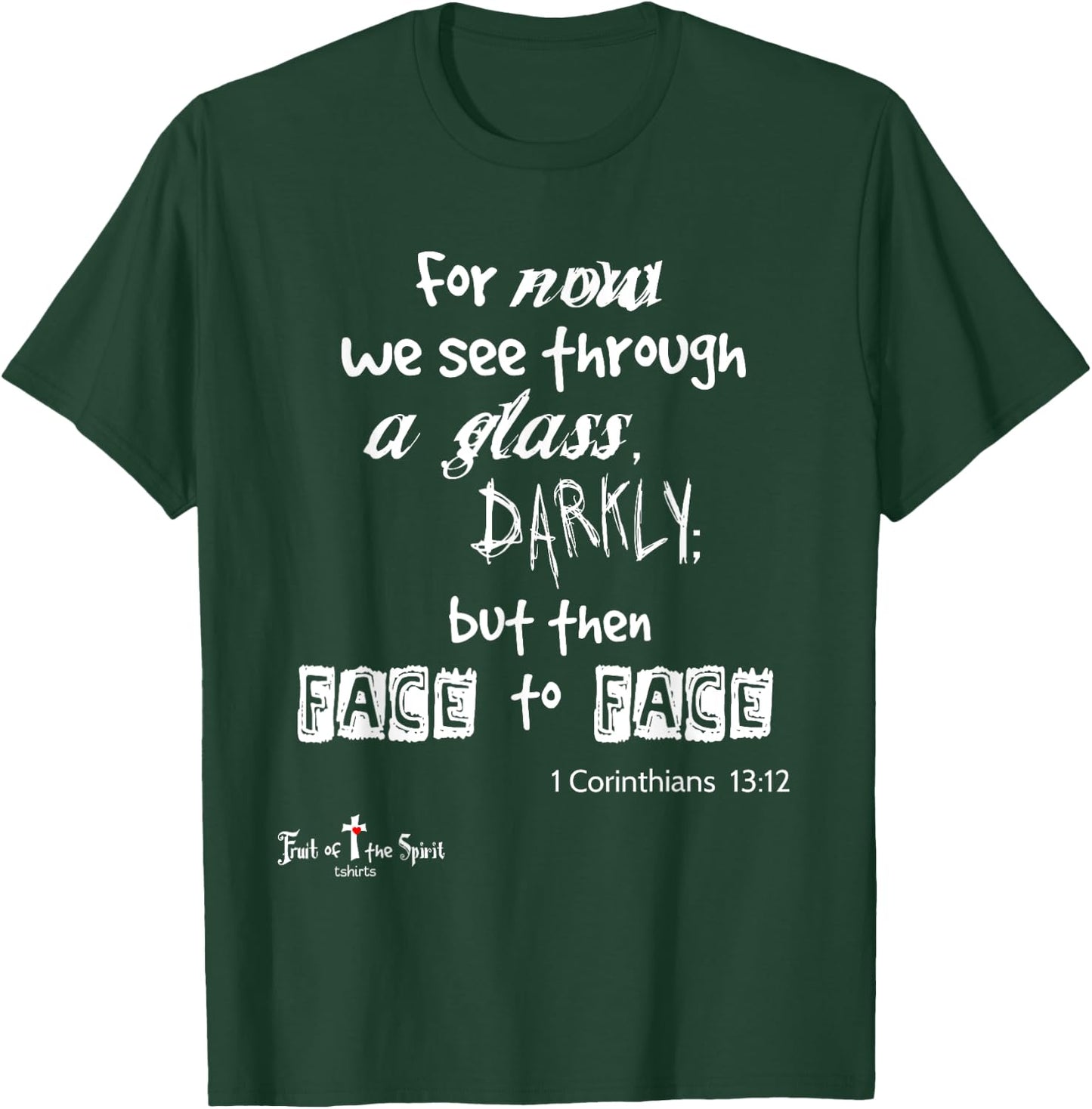 For now we see through a glass darkly 1 Corinthians 13:12 T-Shirt - T-Shirt | Forest