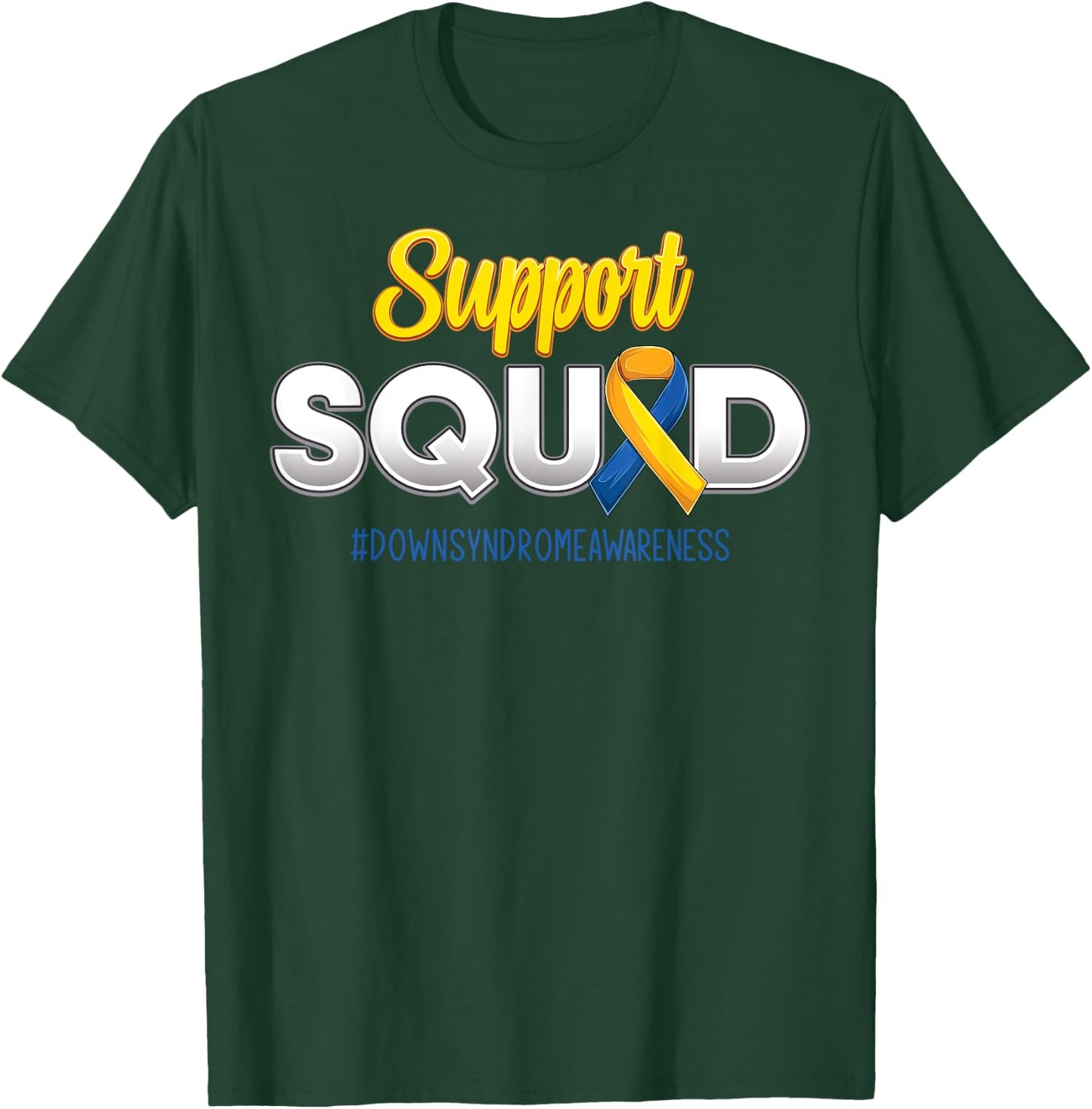 Support Squad Down's Syndrome Awareness T21 Hope Women Kids T-Shirt - T-Shirt | Forest