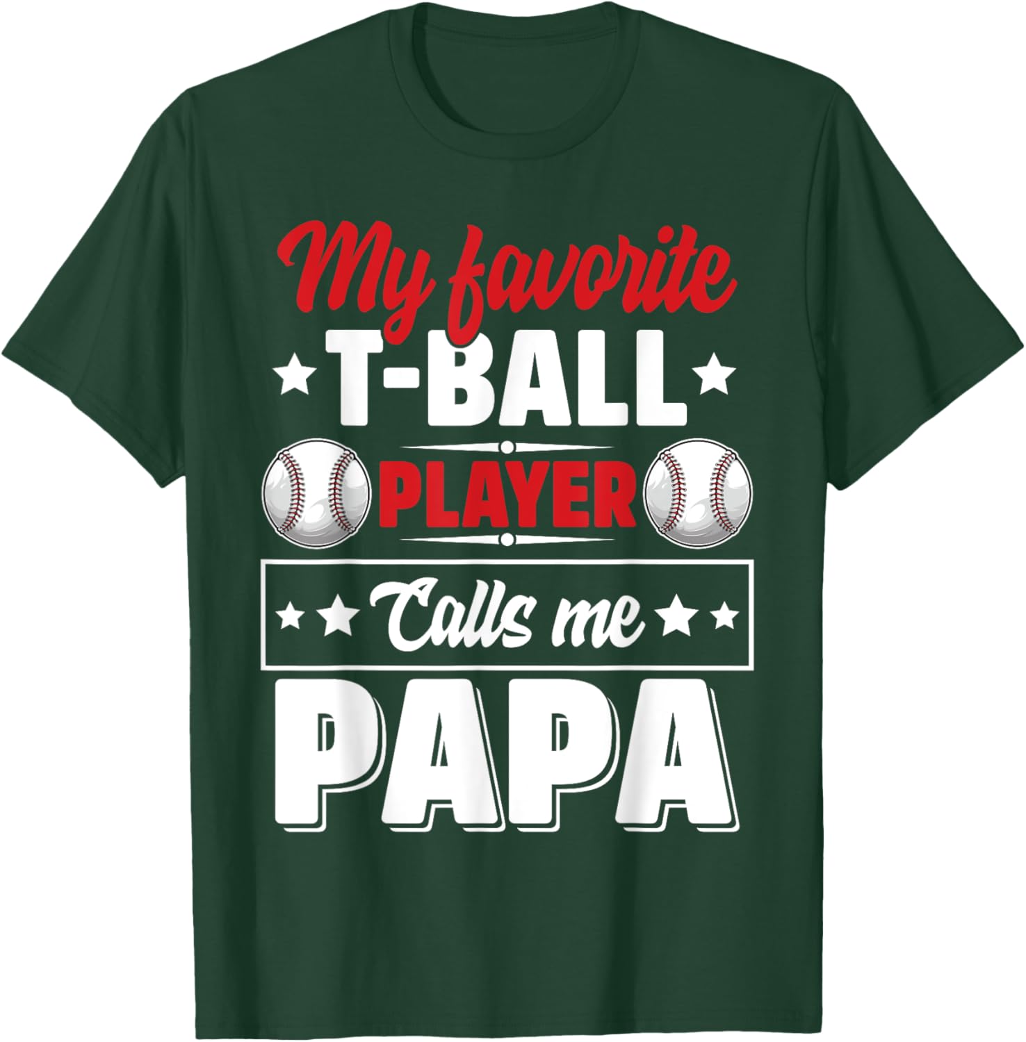 My Favorite T-Ball Player Calls Me Papa Cute T-Shirt - T-Shirt | Forest