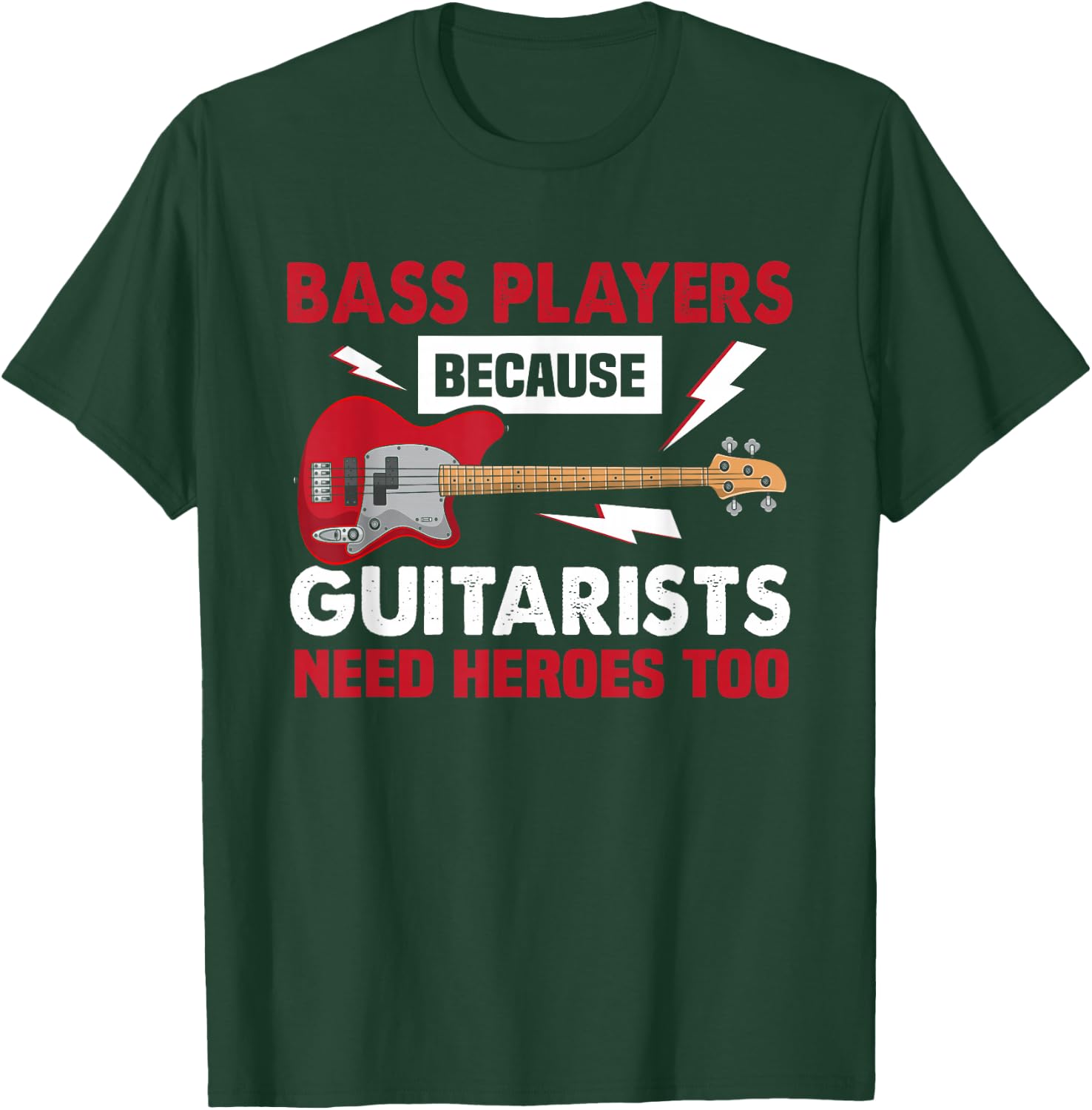 Bassist because Guitarists need heroes too bass guitarist T-Shirt - T-Shirt | Forest