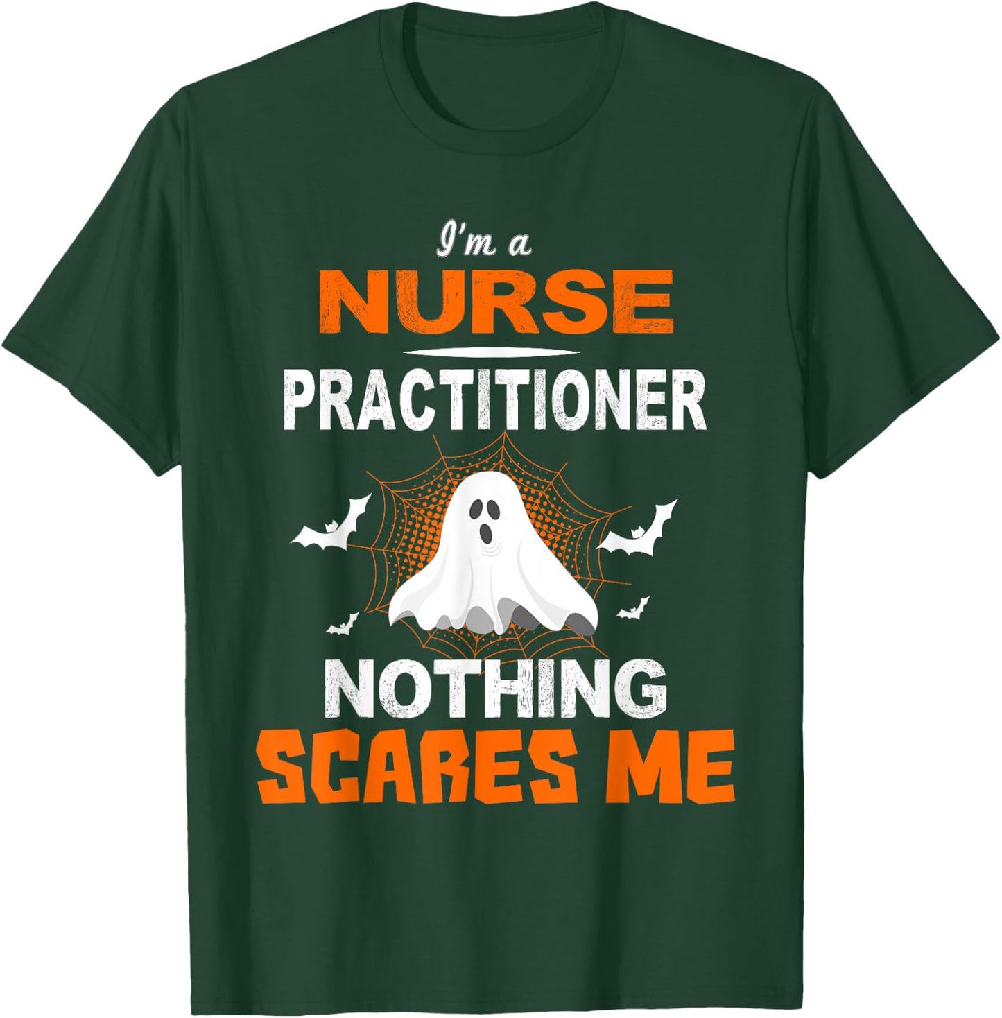 Funny Nurse Practitioner Shirt Halloween Nursing Gift T-Shirt - T-Shirt | Forest